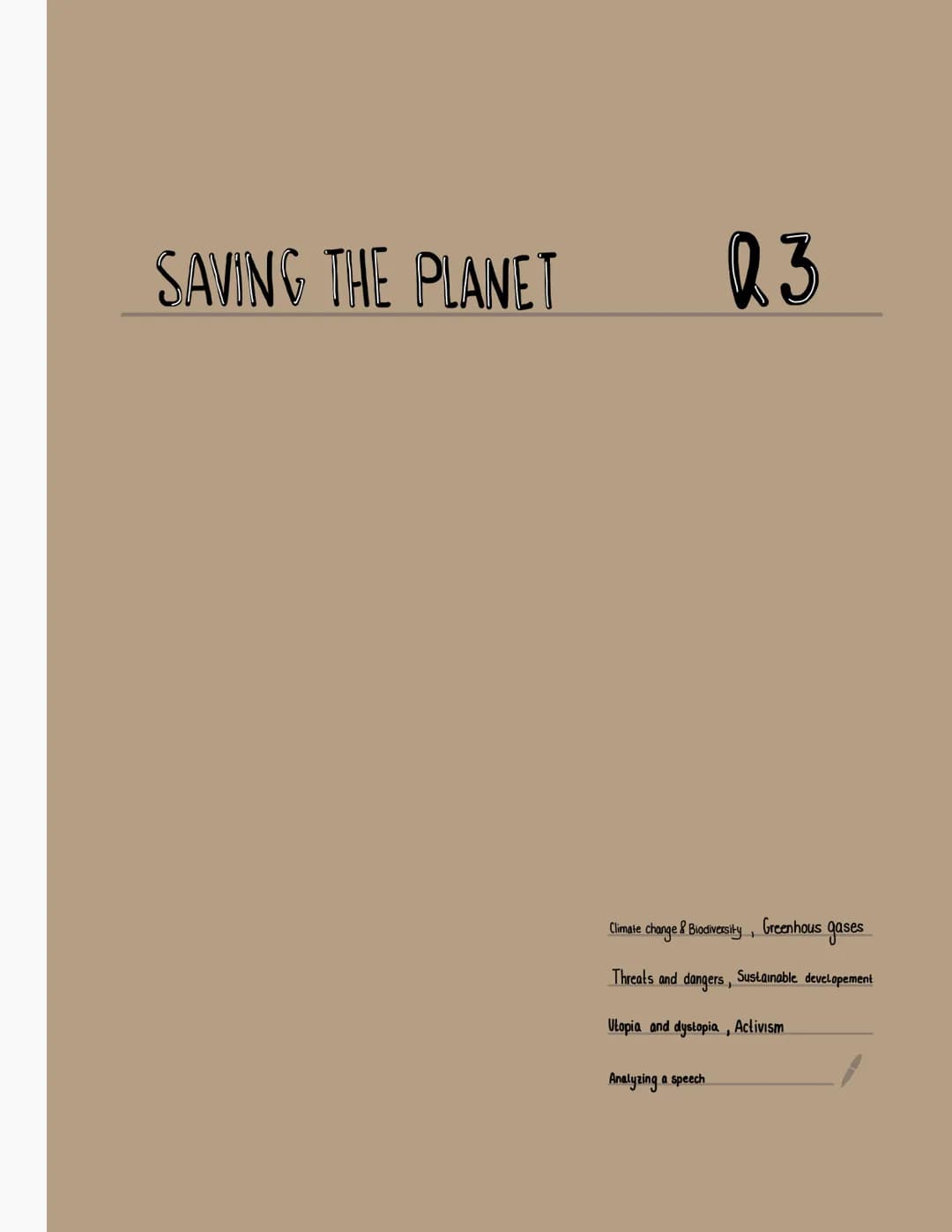 SAVING THE PLANET
23
Analyzing a speech
Climate change & Biodiversity
Threats and dangers,
Utopia and dystopia, Activism
Greenhous gases
gas