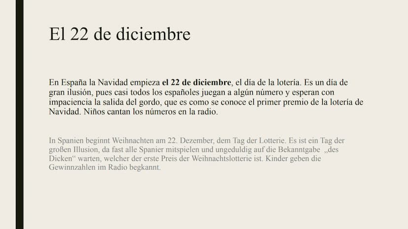 NAVIDAD EN
ESPAÑA
Weihnachten in Spanien El 22 de diciembre
En España la Navidad empieza el 22 de diciembre, el día de la lotería. Es un día