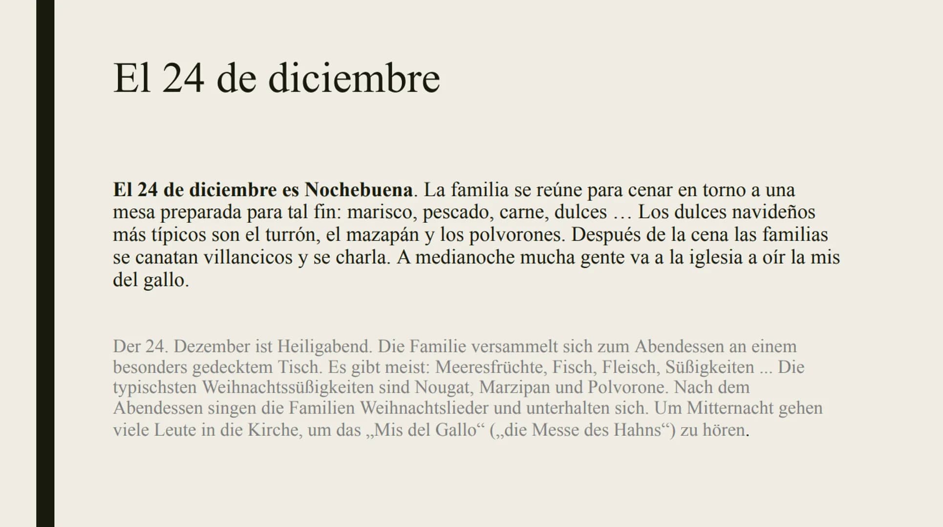 NAVIDAD EN
ESPAÑA
Weihnachten in Spanien El 22 de diciembre
En España la Navidad empieza el 22 de diciembre, el día de la lotería. Es un día