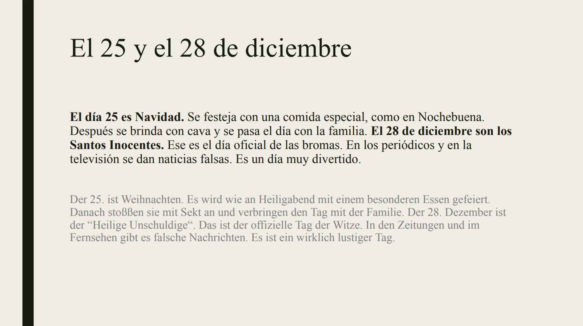 NAVIDAD EN
ESPAÑA
Weihnachten in Spanien El 22 de diciembre
En España la Navidad empieza el 22 de diciembre, el día de la lotería. Es un día