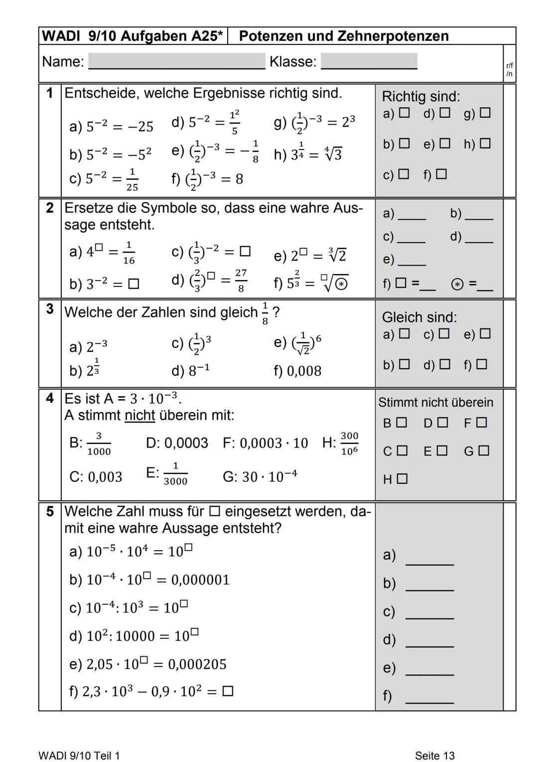 •Grundlagen
LPotenzen sind verkürzte
Schreibweisen für Produkte
a
Basis/Grundahl
Exponent/Hochzahl
X-X-X-X²³
a·a·a=a
n-mal a,
d.h. Exponentn