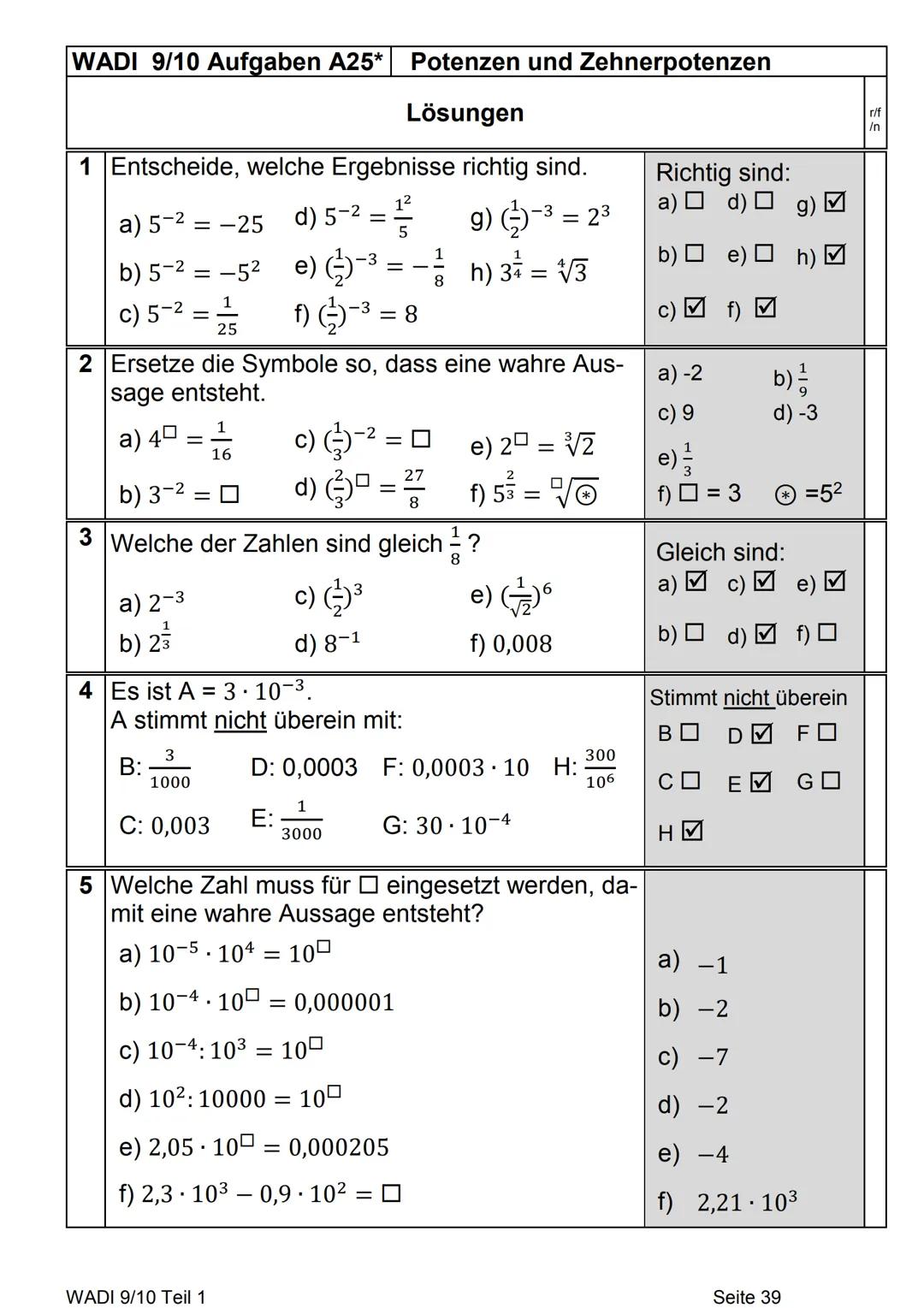 •Grundlagen
LPotenzen sind verkürzte
Schreibweisen für Produkte
a
Basis/Grundahl
Exponent/Hochzahl
X-X-X-X²³
a·a·a=a
n-mal a,
d.h. Exponentn