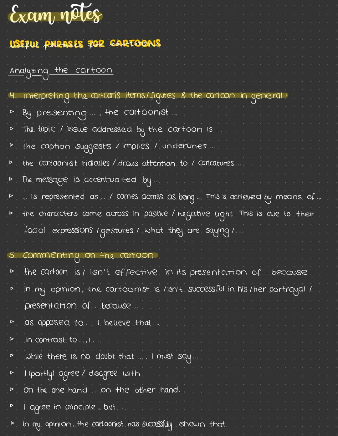 Exam notes
USEFUL PHRASES FOR CARTOONS
Describing the cartoon
1. General information about the cartoon / cartoonist
the cartoon refers to / 