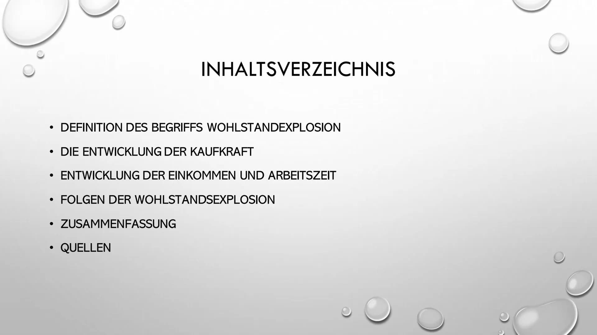 WOHLSTANDEXPLOSION
...ALLES IM ÜBERFLUSS? ●
●
●
ENTWICKLUNG DER EINKOMMEN UND ARBEITSZEIT
FOLGEN DER WOHLSTANDSEXPLOSION
• ZUSAMMENFASSUNG
●