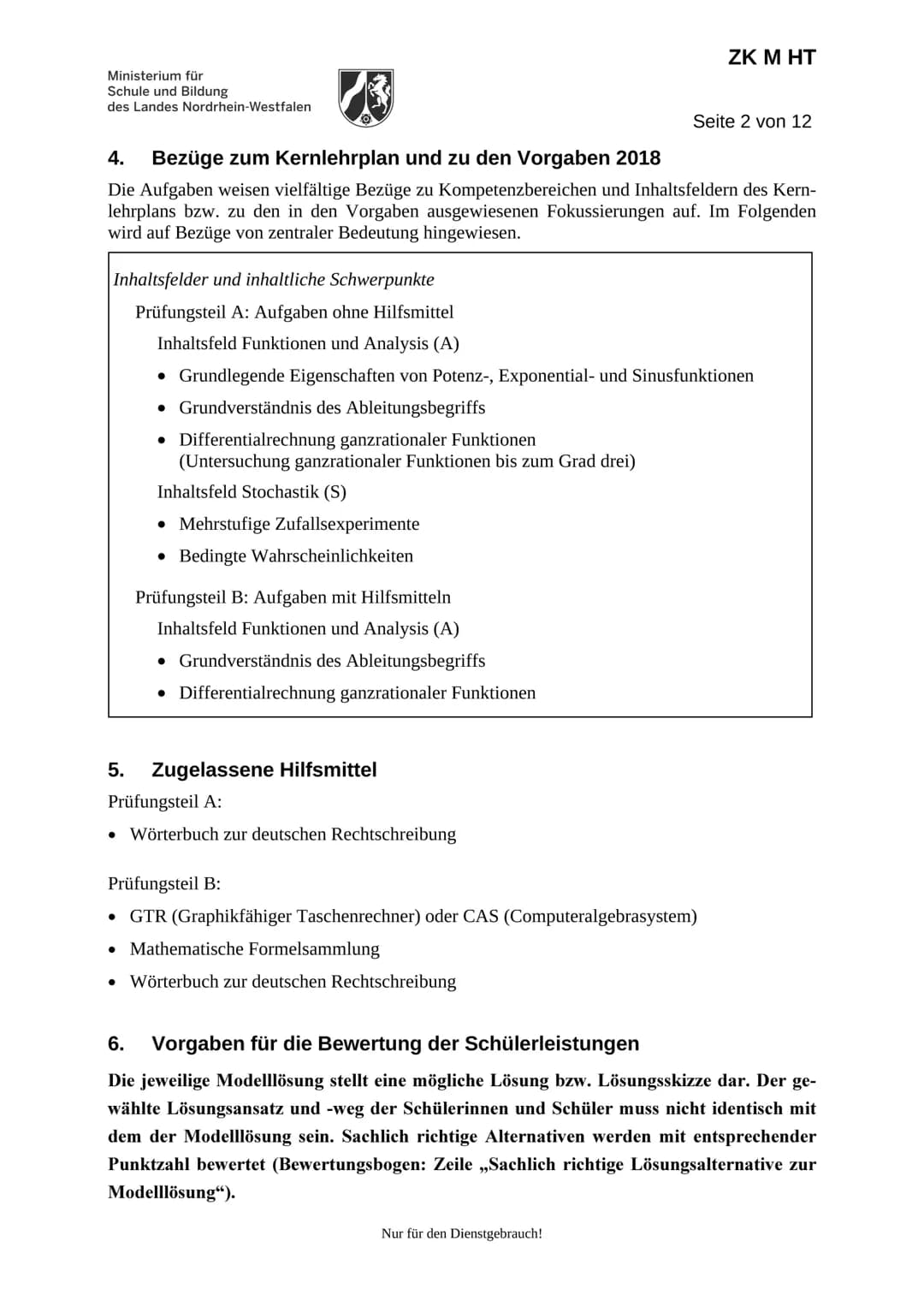 Ministerium für
Schule und Bildung
des Landes Nordrhein-Westfalen
Name:
Zentrale Klausur am Ende der Einführungsphase
2018
Mathematik
Prüfun