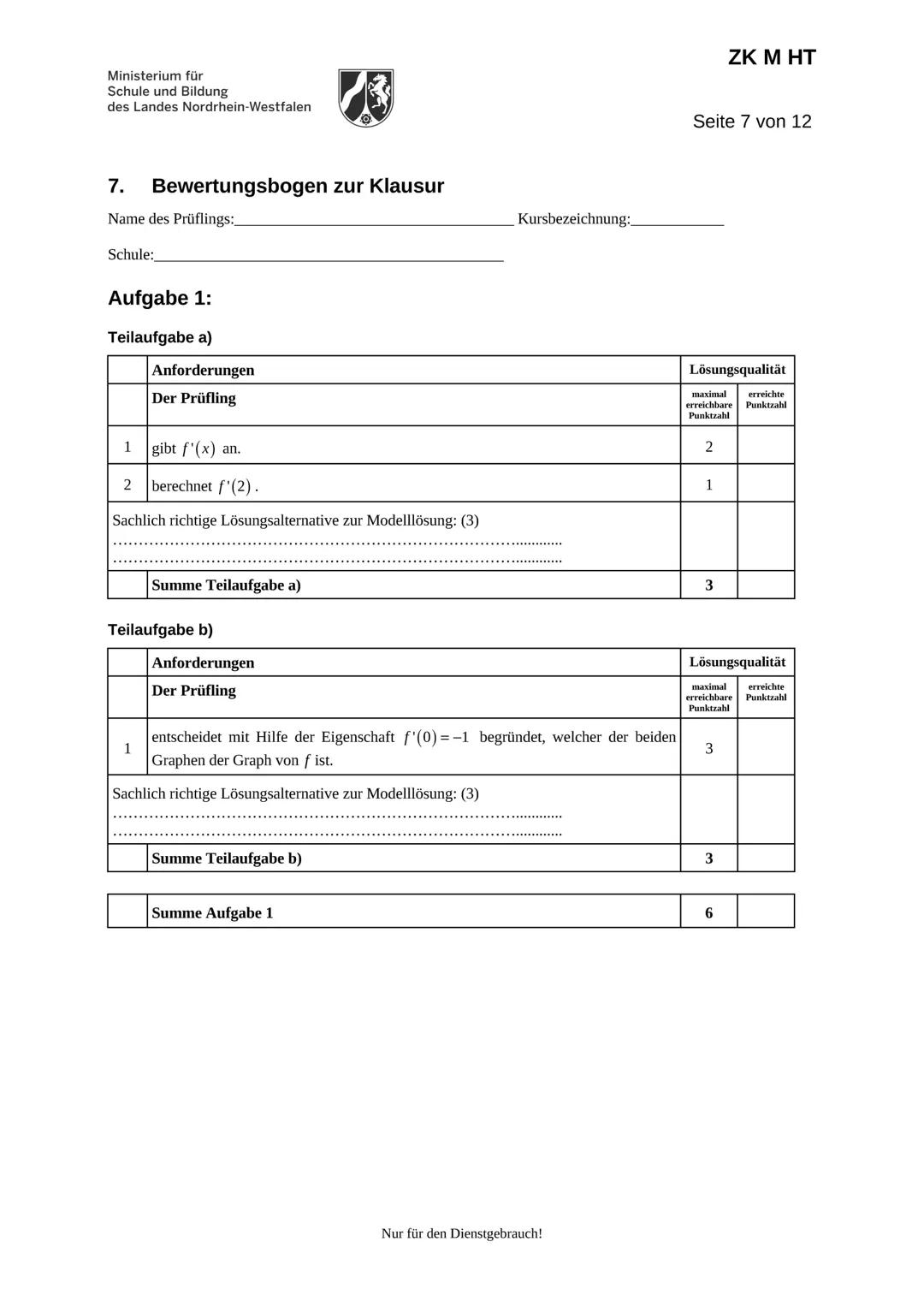 Ministerium für
Schule und Bildung
des Landes Nordrhein-Westfalen
Name:
Zentrale Klausur am Ende der Einführungsphase
2018
Mathematik
Prüfun