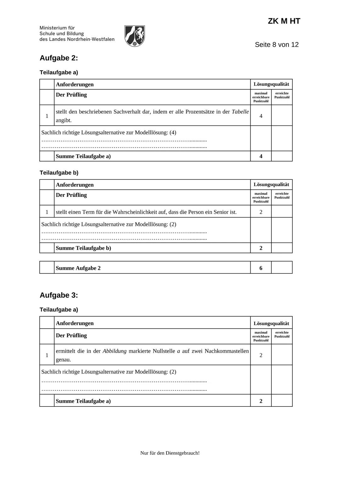 Ministerium für
Schule und Bildung
des Landes Nordrhein-Westfalen
Name:
Zentrale Klausur am Ende der Einführungsphase
2018
Mathematik
Prüfun