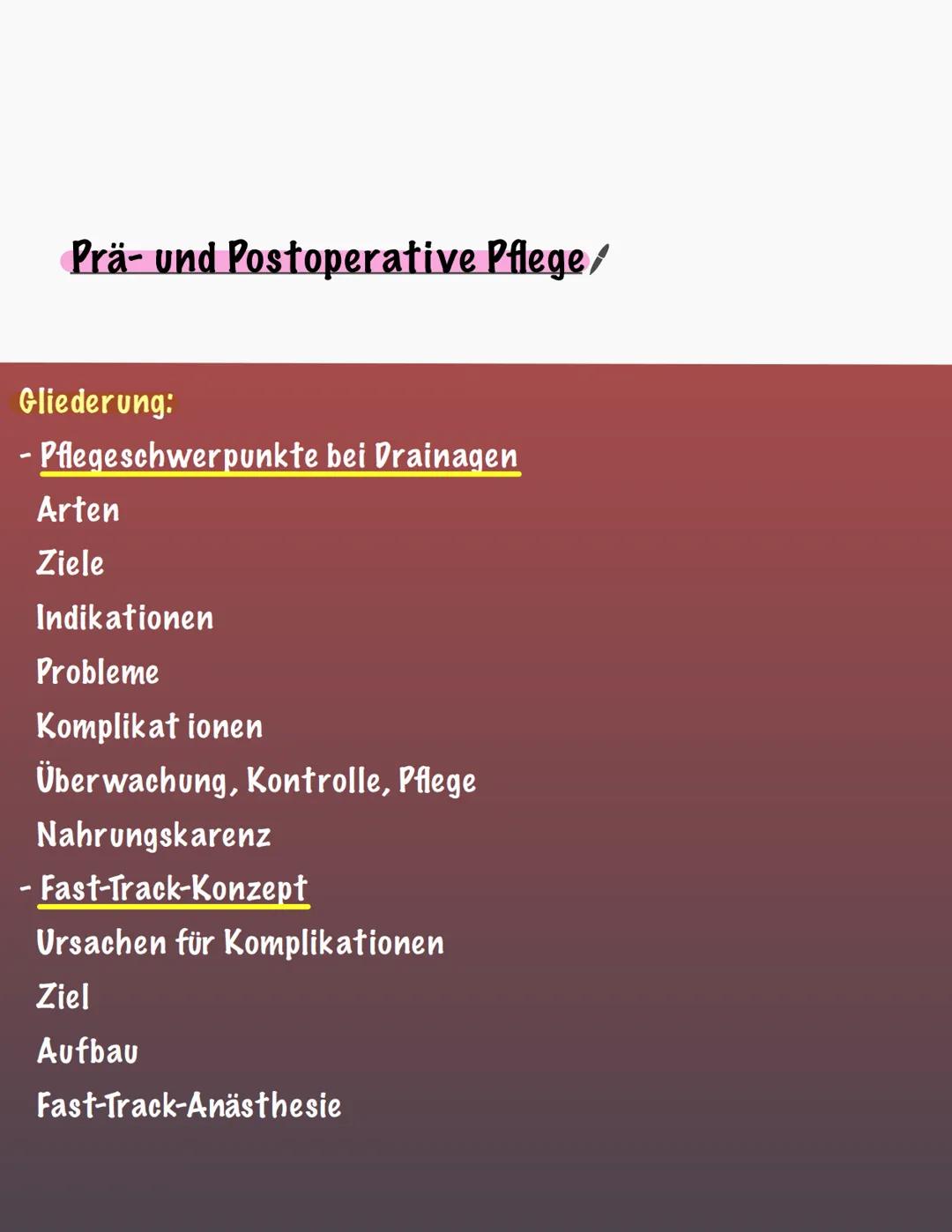 Prä- und Postoperative Pflege/
Gliederung:
- Pflegeschwerpunkte bei Drainagen
Arten
Ziele
Indikationen
Probleme
Komplikationen
Überwachung, 