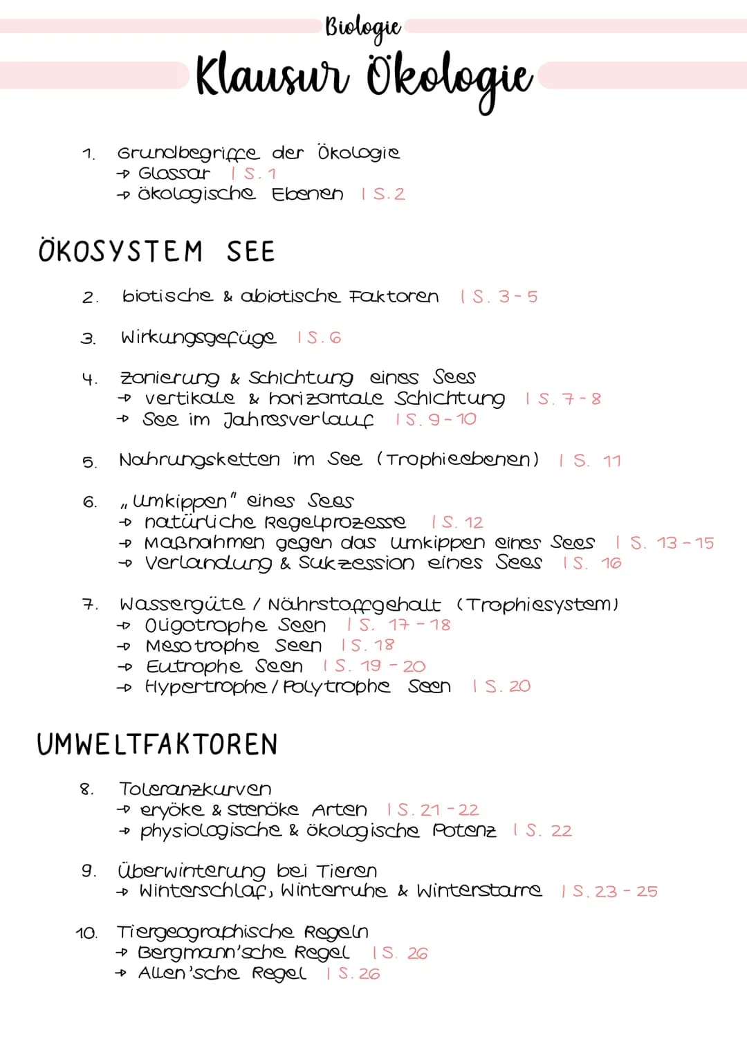 1. Grundbegriffe der Ökologie
→ Glossar | S. 1
→ ökologische Ebenen IS.2
ÖKOSYSTEM SEE
Klausur Ökologie
5.
2. biotische & abiotische Faktore