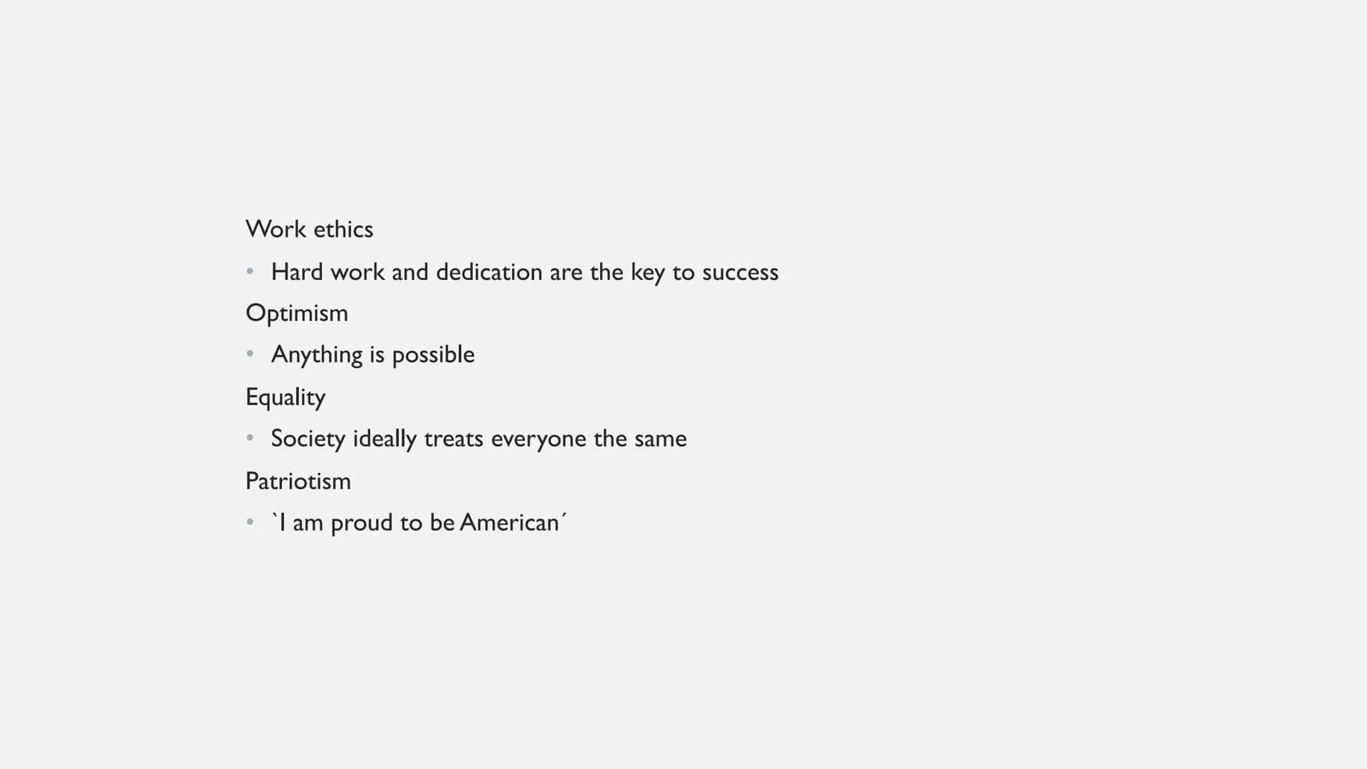 THE AMERICAN DREAM ●
`The American Dream'
American Values
History of the American Dream
Criticism
Examples
• Myth or Reality?
●
●
●
STRUCTUR