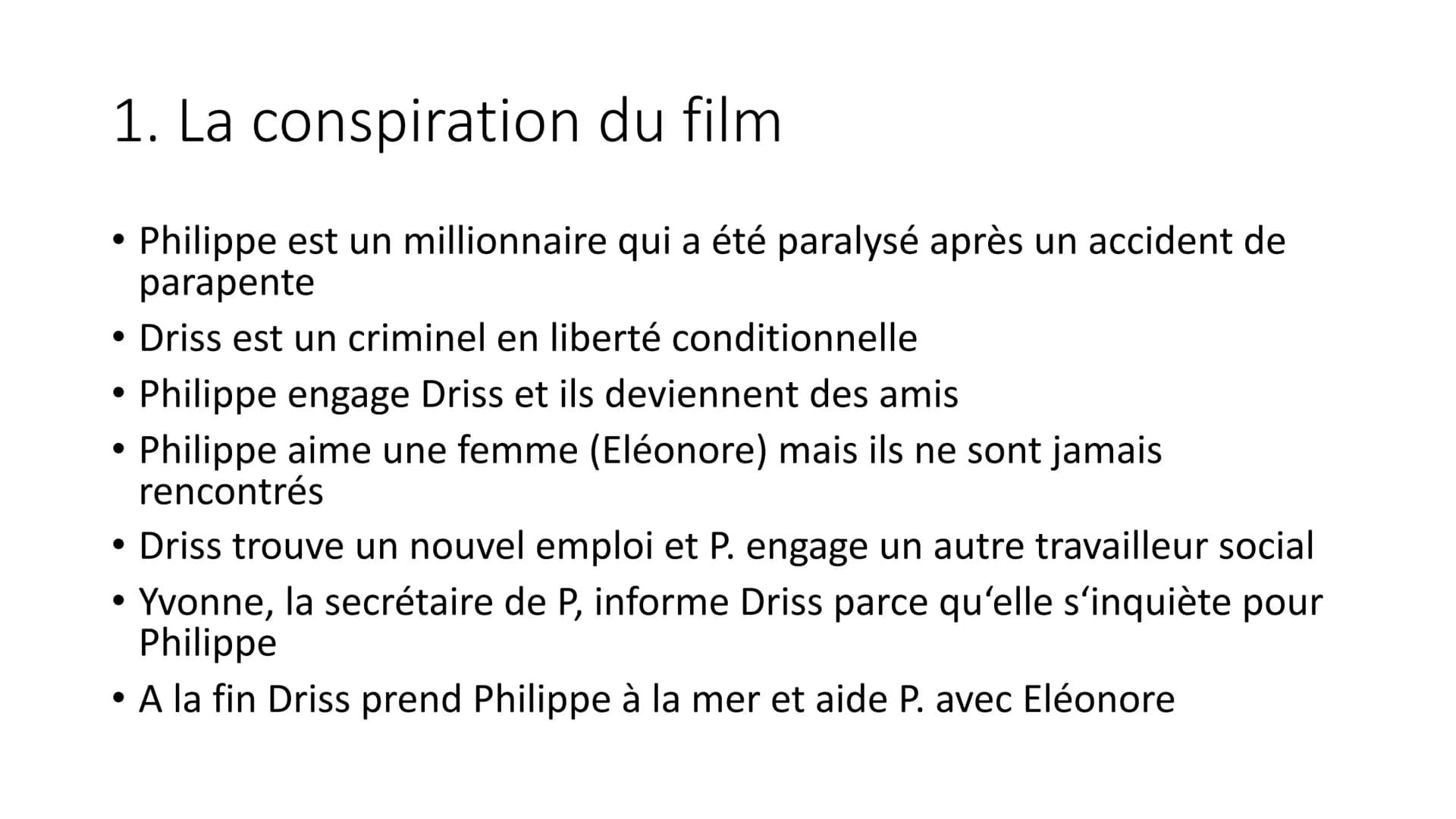 Les Intouchables
Un film francais d'Olivier Nakache et Eric Toledano Structure
1. La conspiration du film
2. Contexte sociohistorique
3. Per