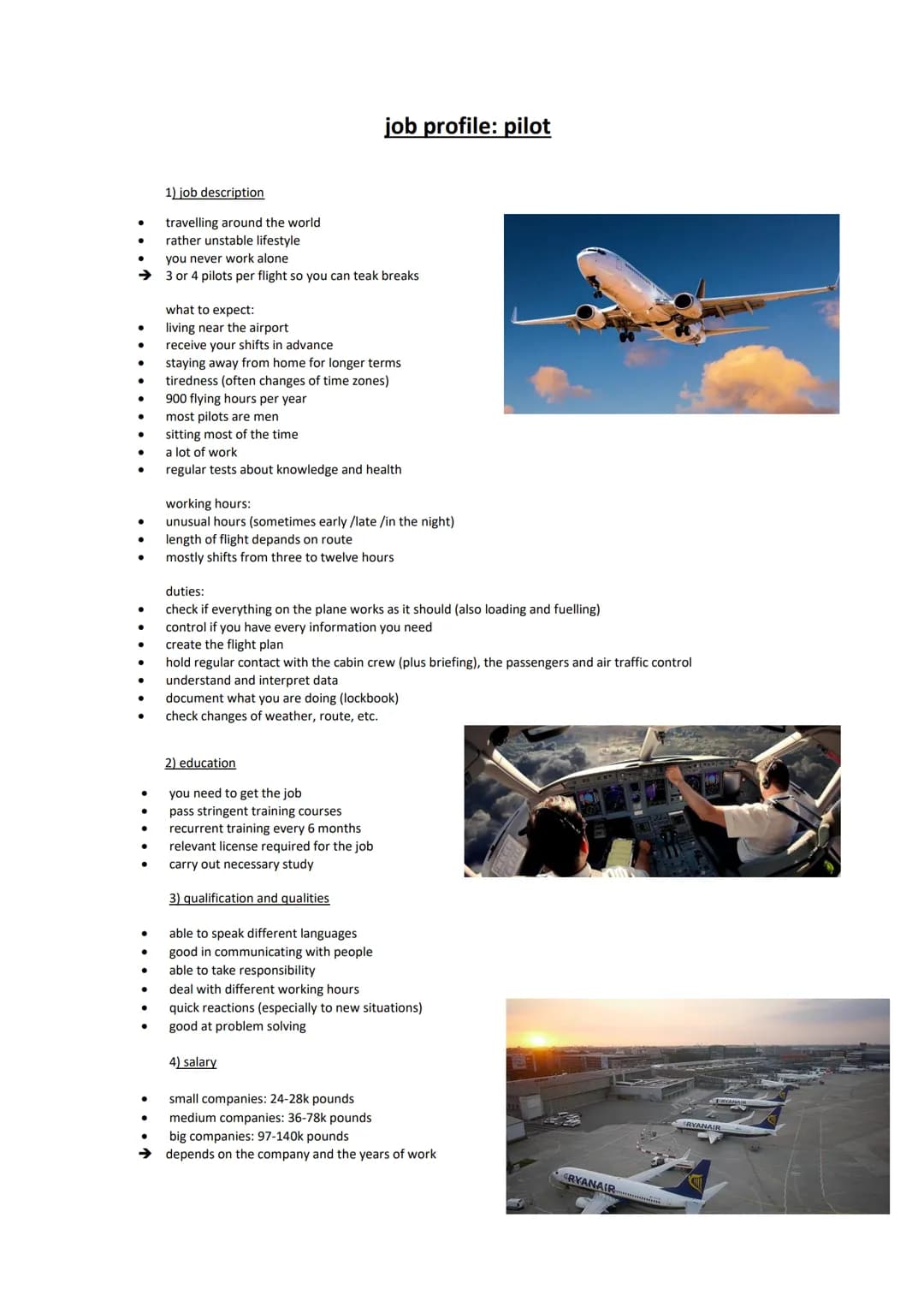 →
●
●
●
●
●
1) job description
travelling around the world
rather unstable lifestyle
you never work alone
3 or 4 pilots per flight so you ca