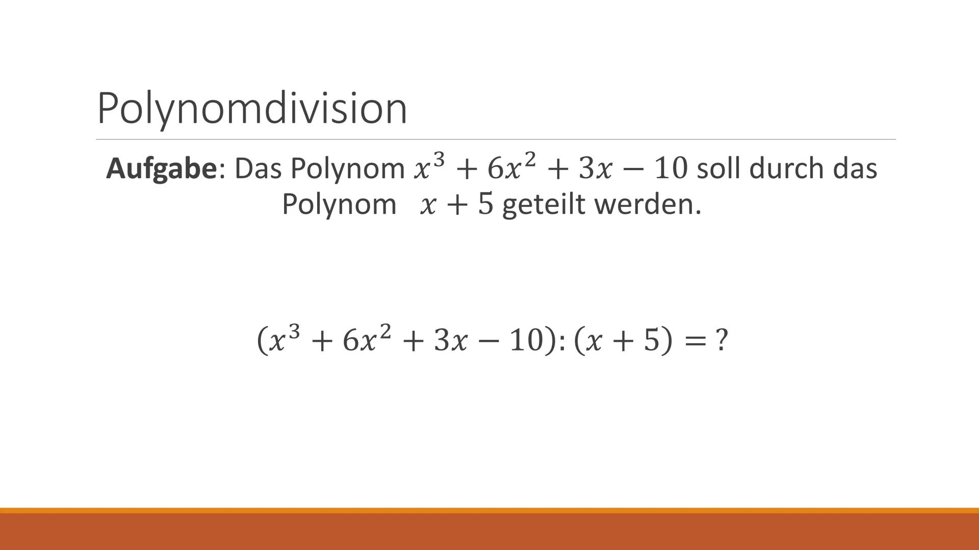 Polynomdivision
GFSMATHE
(x³-2x + 1): (x² + 1) =
? Gliederung
1) Was sind Polynome
2)Polynomdivision
3) Gemeinsames Beispiel
4)Aufgaben Was 