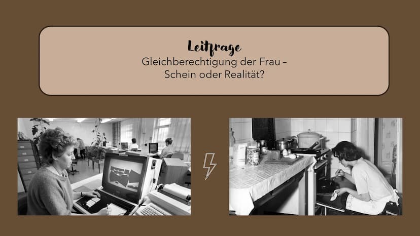 BOSCH
Die Rolle der Frau in der
BRD und der
DRR im Vergleich
7
1600
ZAND Leitfrage
Gleichberechtigung der Frau -
Schein oder Realität?
3 1.
