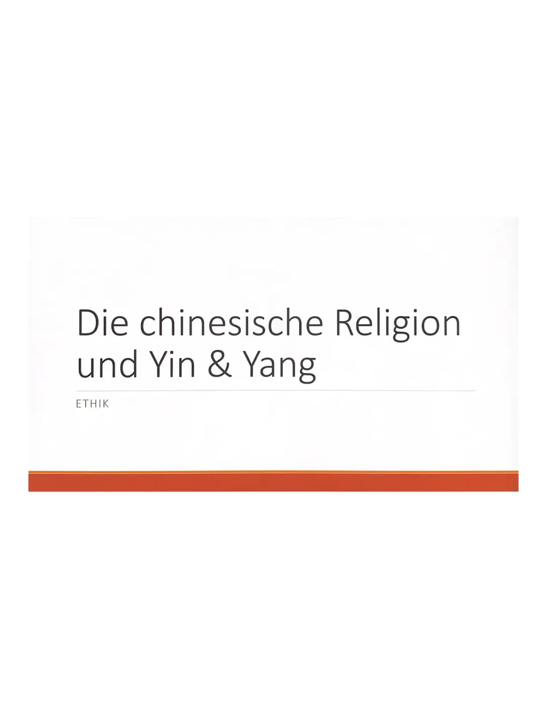 Die chinesische Religion
und Yin & Yang
ETHIK Der Daoismus
chinesische Religion
▪ entstand im 4. Jahrhundert
▪ 60 Millionen Gläubige
▪ Vor a