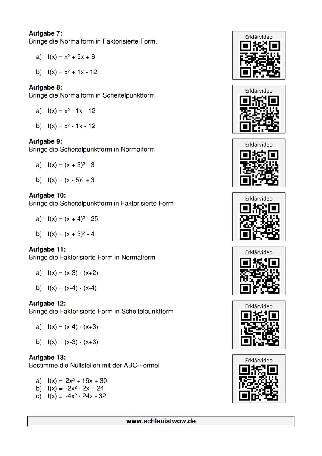 Aufgabe 1: Punktprobe
Überprüfe ob der Punkt P auf dem Graph der Funktion f liegt.
a) f(x)=x²-3x + 2
P = (-2|16)
b) f(x) = (x+3)(x - 2)
c) f