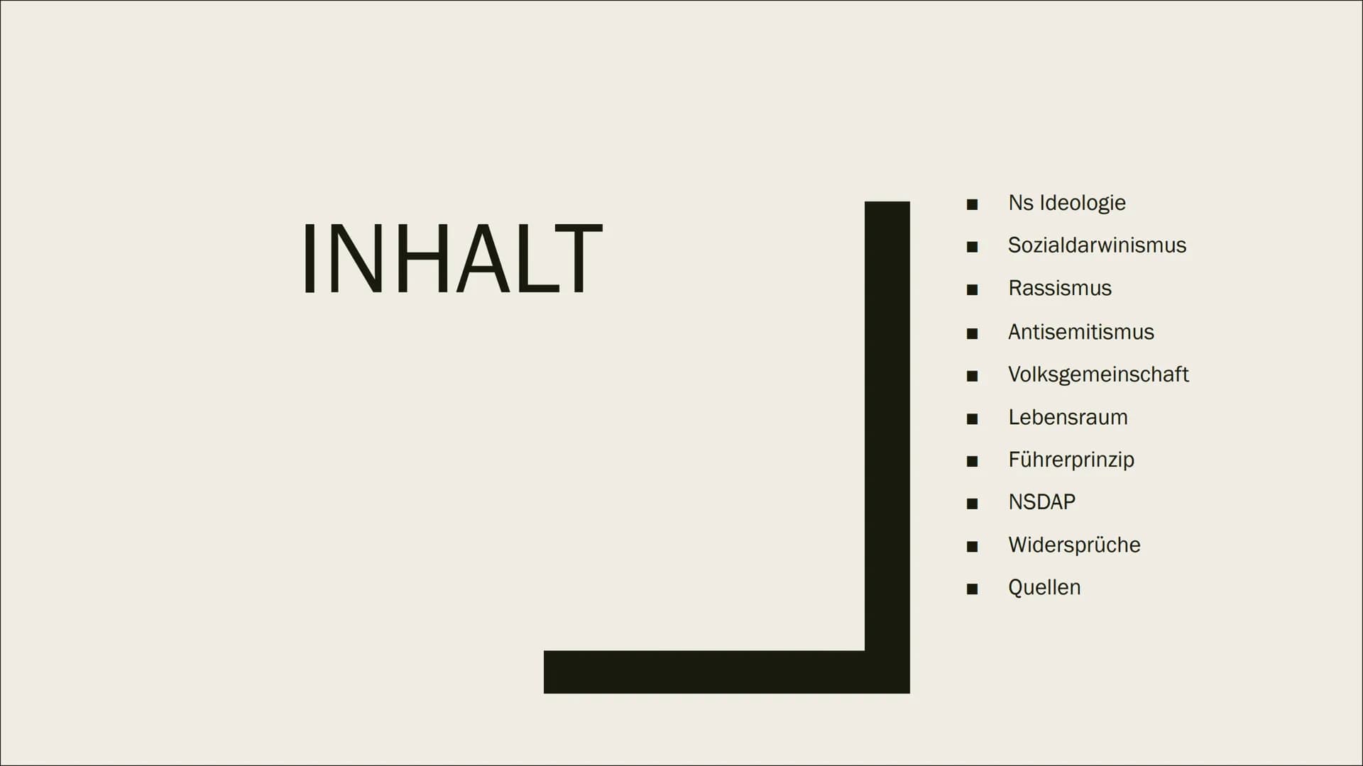 NS-IDEOLOGIE
Hitler
Eine Patchwork-Ideologie voller Wiedersprüche
Rob INHALT
Ns Ideologie
Sozialdarwinismus
Rassismus
■ Antisemitismus
■ Vol