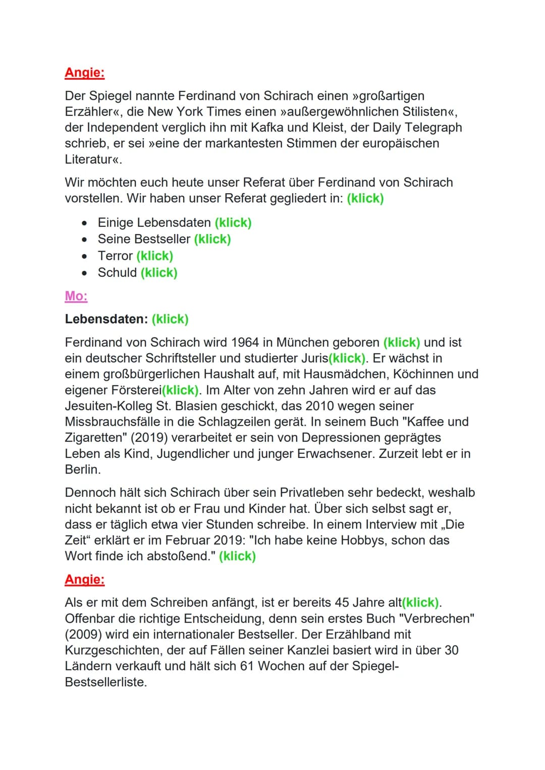 Angie:
Der Spiegel nannte Ferdinand von Schirach einen »großartigen
Erzähler«<, die New York Times einen »außergewöhnlichen Stilisten<<,
der