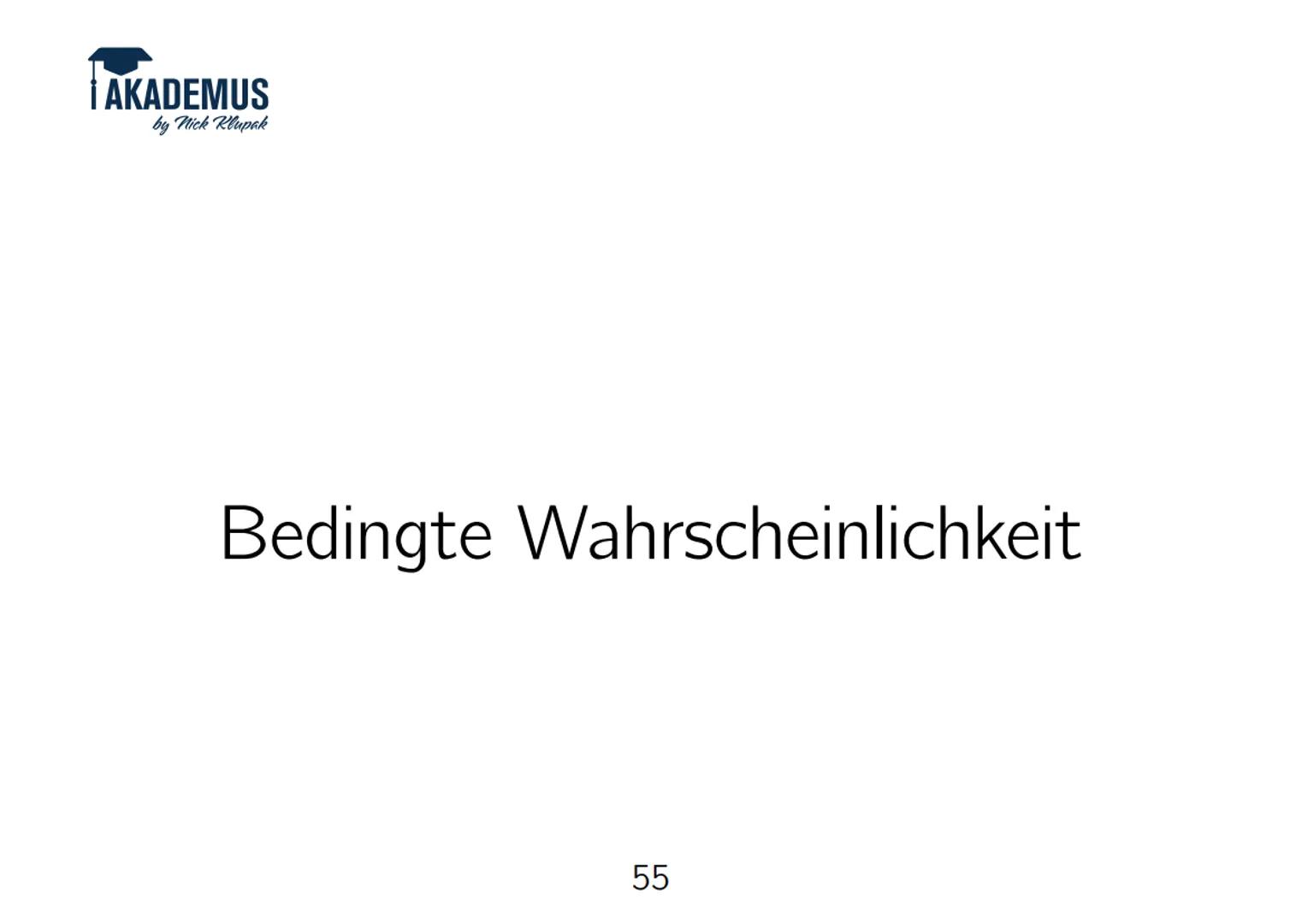 AKADEMUS
by Nick Klupak
Pfadregeln bei Baumdiagrammen
(Bsp.: 3-maliger Münzwurf)
50 Entlang eines Astes multiplizieren, um eine ganz bestimm