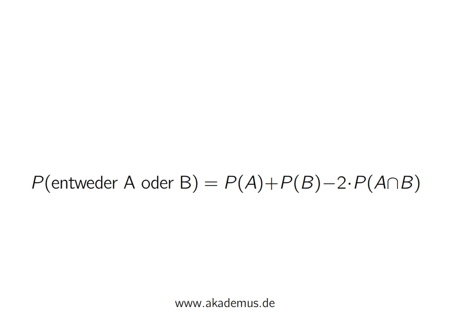 AKADEMUS
by Nick Klupak
Pfadregeln bei Baumdiagrammen
(Bsp.: 3-maliger Münzwurf)
50 Entlang eines Astes multiplizieren, um eine ganz bestimm