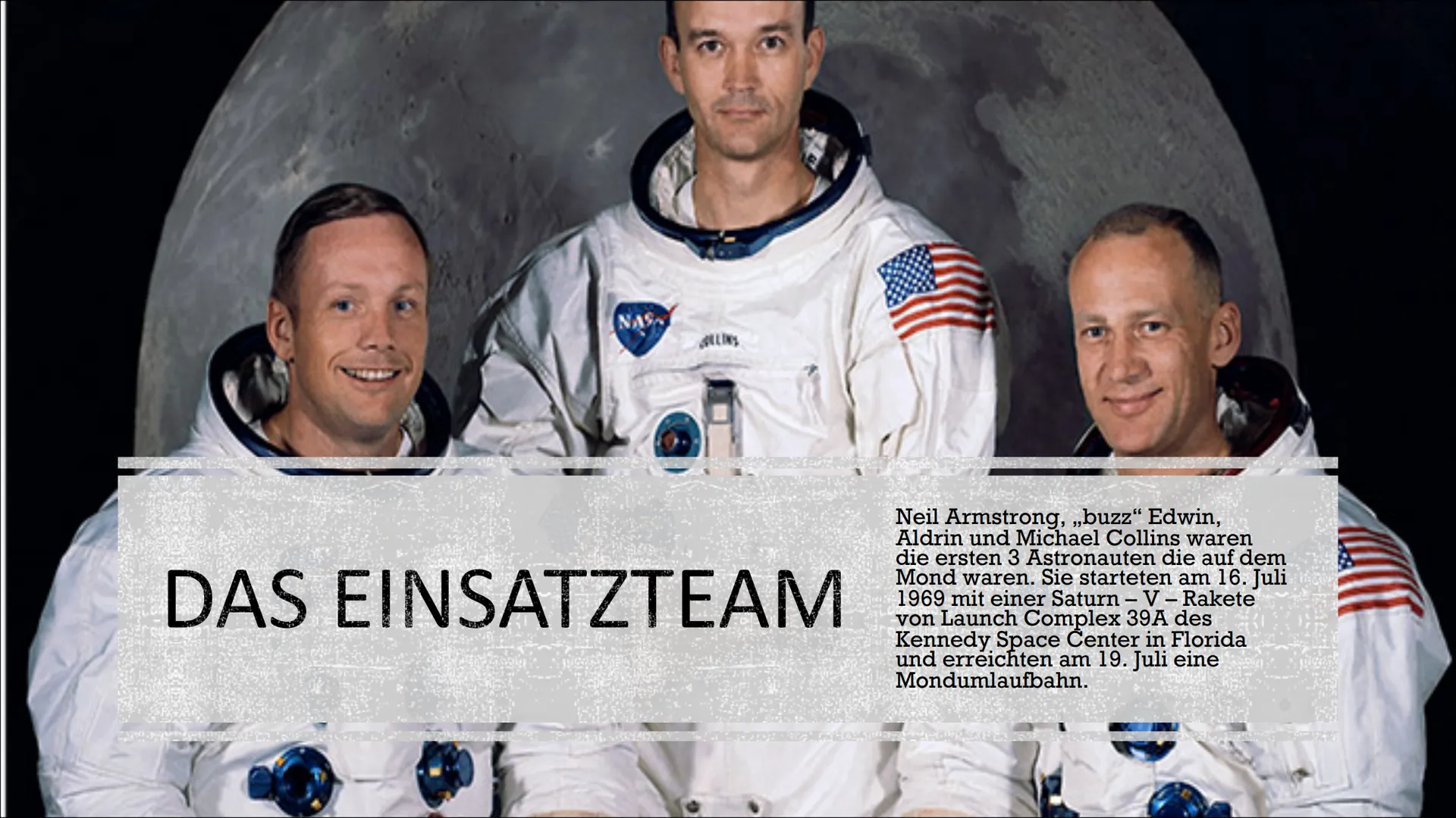 DAS WELT THEMA
,,APOLLO 11"
Präsentiert von: WAS BEDEUTET
,,APOLLO 11"
ÜBERHAUPT ?
Die US-amerikanischen
Raumfahrtbehörde NASA war die
erste