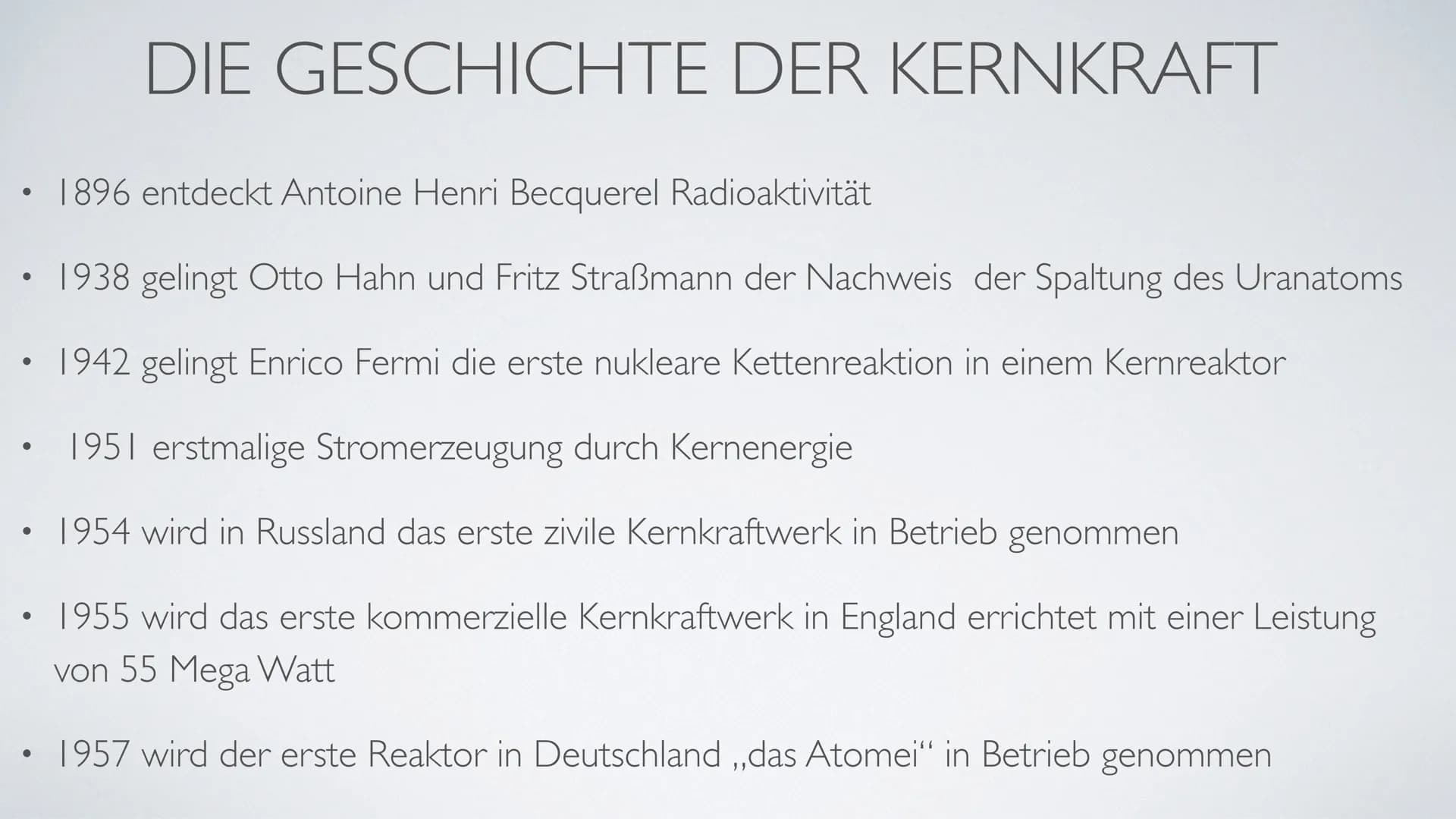 KERNKRAFTWERKE
26.10.2020
www
121 • Was ist ein Kernkraftwerk?
●
●
●
●
●
●
Die Geschichte der Kernkraft
Aufbau und Funktion eines Kernkraftw