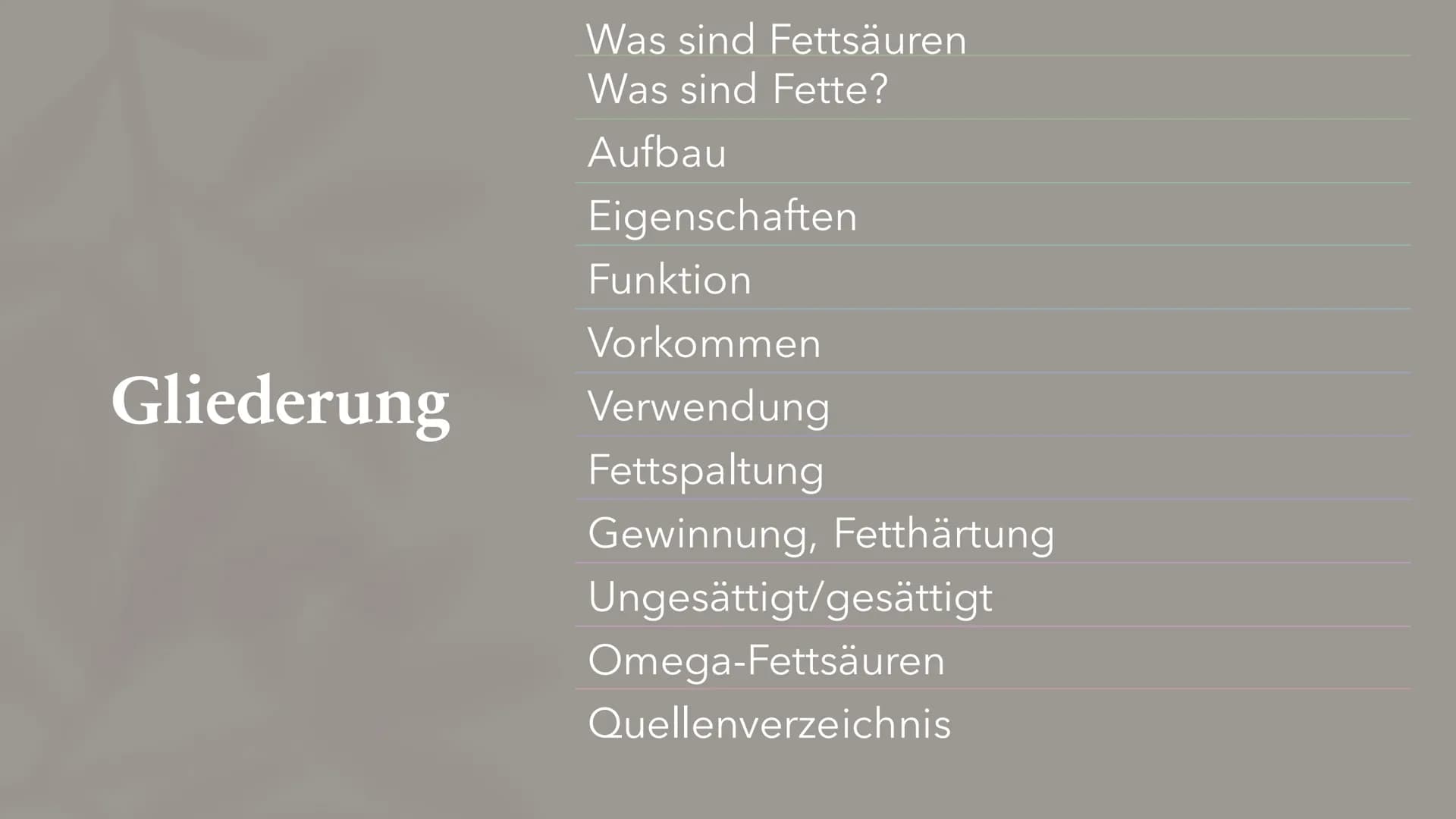 AG
Fette&Fettsäuren
Berfin Cepik
13ch1
Abbildung 1 Gliederung
Was sind Fettsäuren
Was sind Fette?
Aufbau
Eigenschaften
Funktion
Vorkommen
Ve