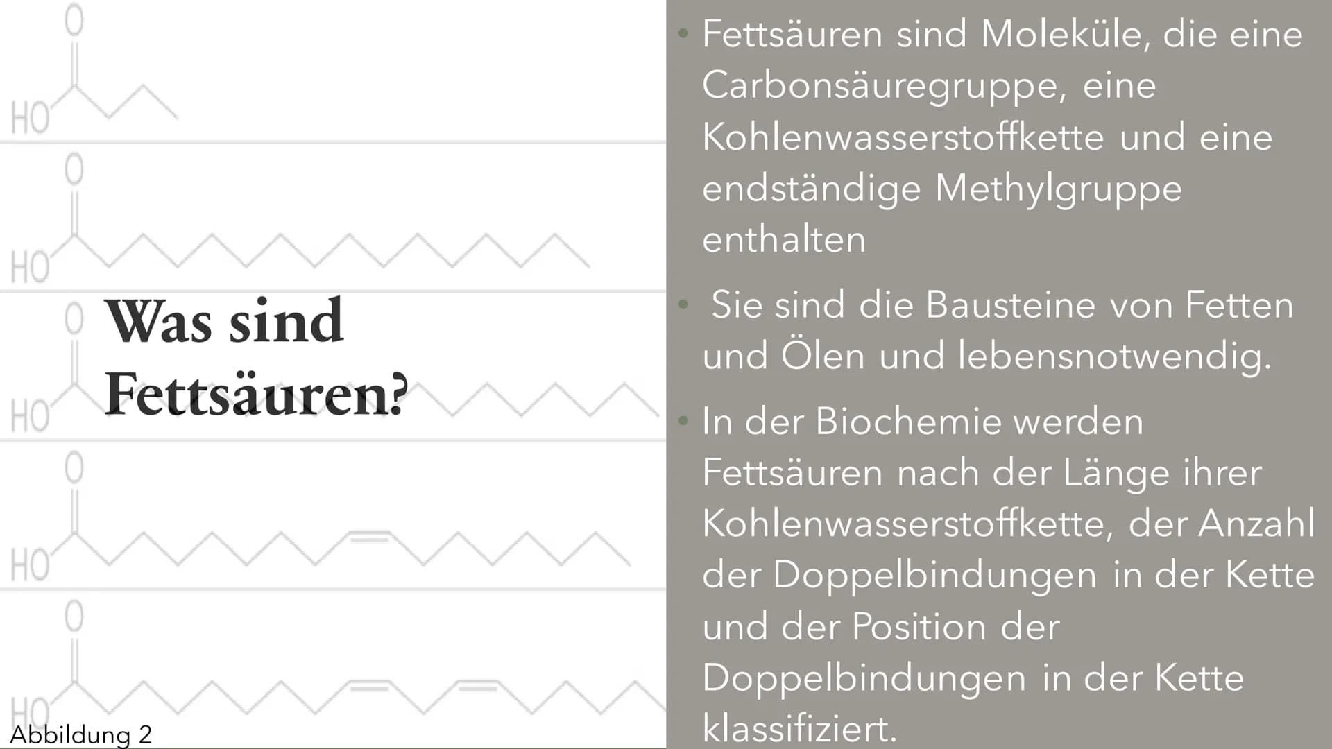 AG
Fette&Fettsäuren
Berfin Cepik
13ch1
Abbildung 1 Gliederung
Was sind Fettsäuren
Was sind Fette?
Aufbau
Eigenschaften
Funktion
Vorkommen
Ve