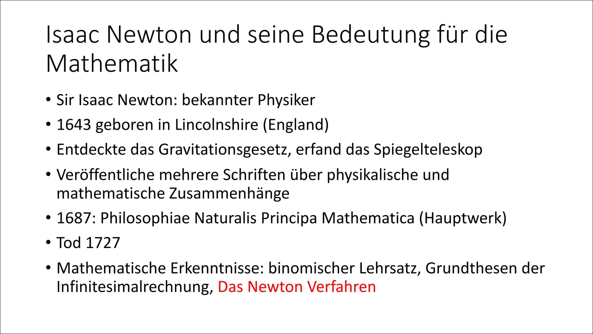 Das Newton Verfahren
GFS Carina Löffler, 08.01.2020 Gliederung
• Isaac Newton und seine Bedeutung für die Mathematik
• Das Newton Verfahren
