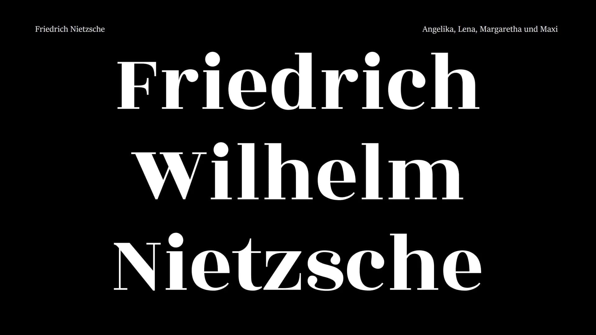 کی Friedrich Nietzsche
Angelika, Lena, Margaretha und Maxi
Friedrich
Wilhelm
Nietzsche Friedrich Nietzsche
Theorie
Bewertung
Gegenkritik
Kur