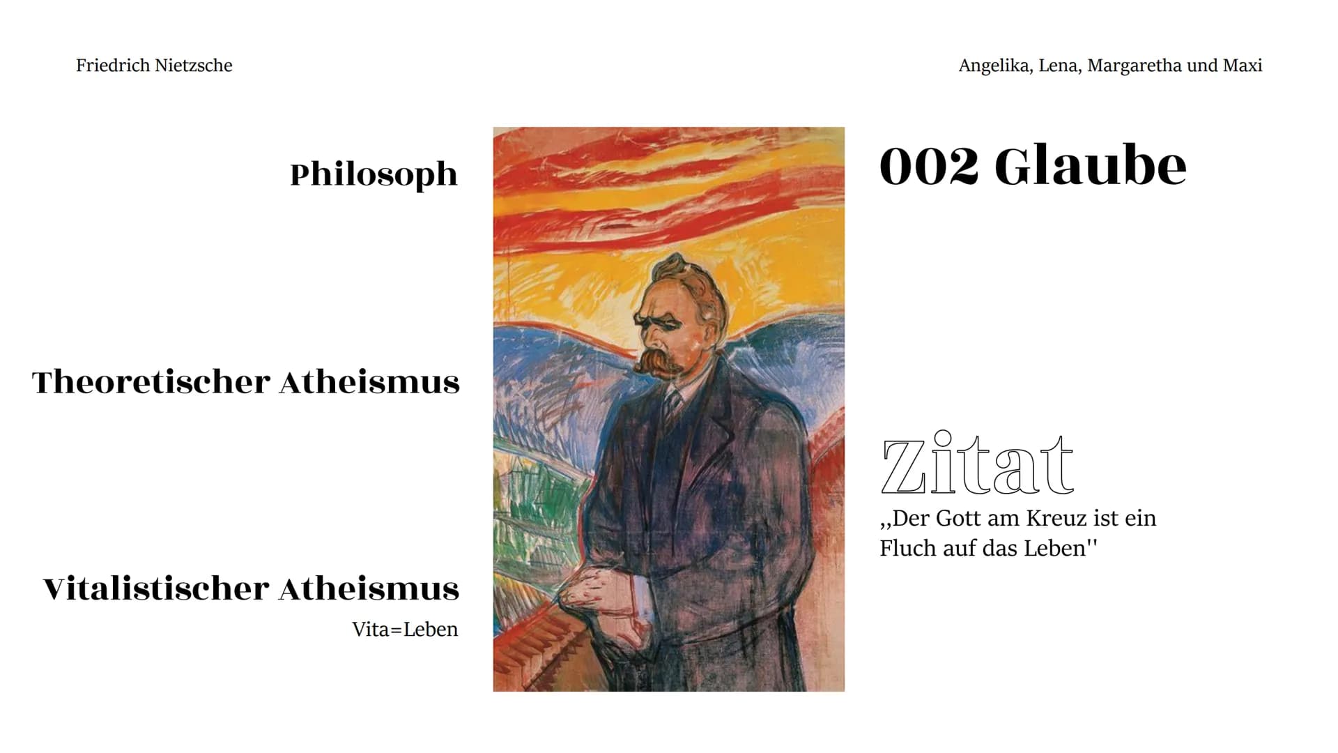 کی Friedrich Nietzsche
Angelika, Lena, Margaretha und Maxi
Friedrich
Wilhelm
Nietzsche Friedrich Nietzsche
Theorie
Bewertung
Gegenkritik
Kur