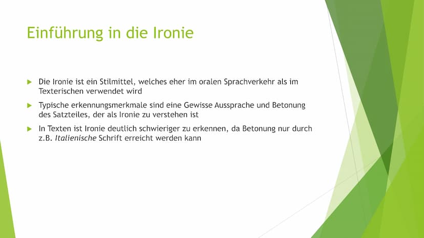 Post,- und Meta-Ironie
Ein Beispiel Einführung in die Ironie
Die Ironie ist ein Stilmittel, welches eher im oralen Sprachverkehr als im
Text