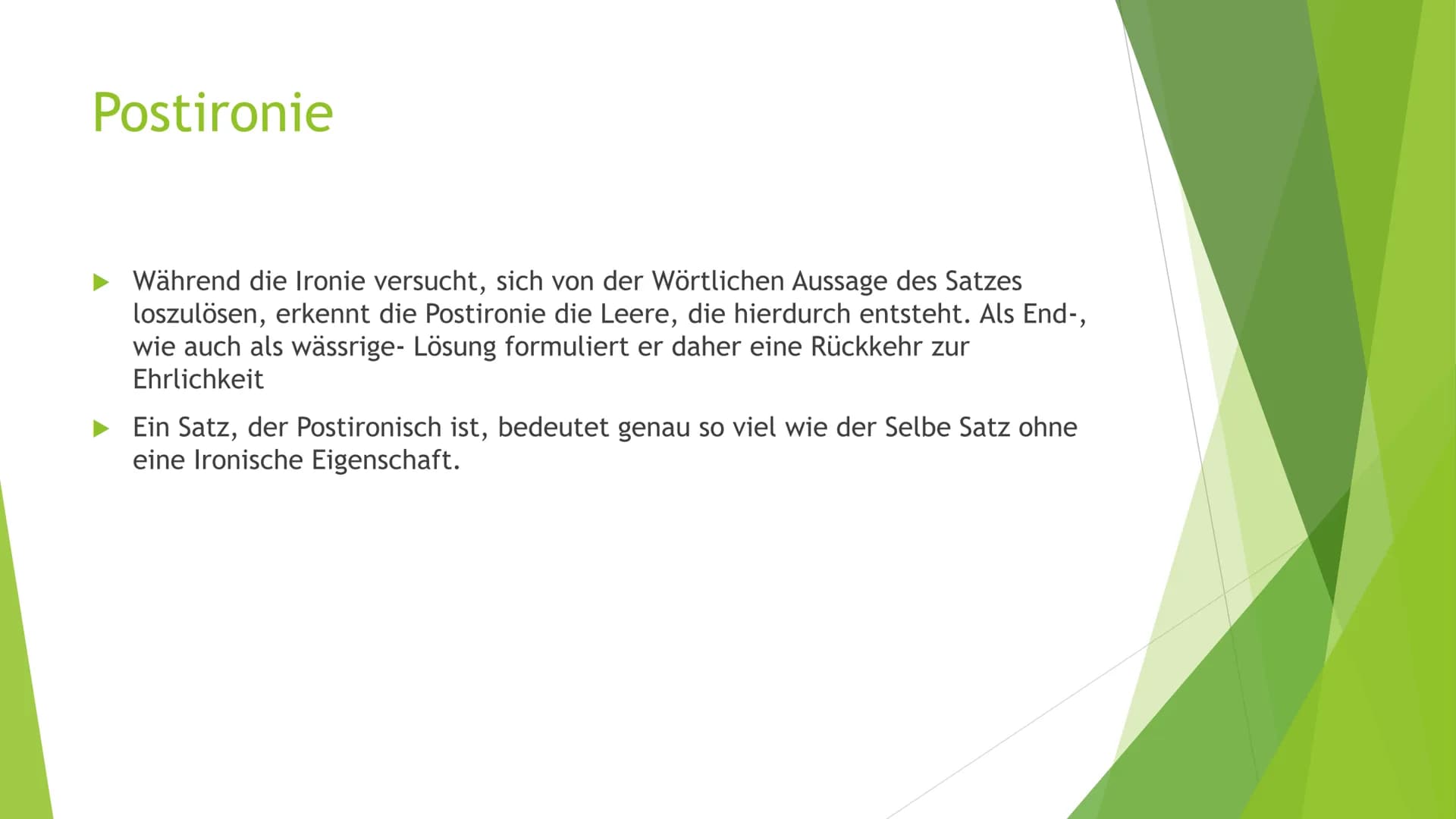 Post,- und Meta-Ironie
Ein Beispiel Einführung in die Ironie
Die Ironie ist ein Stilmittel, welches eher im oralen Sprachverkehr als im
Text