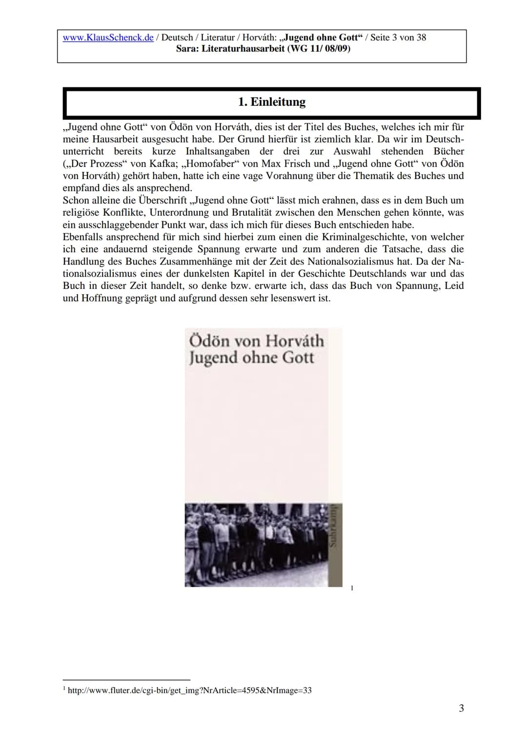 www.KlausSchenck.de / Deutsch / Literatur / Horváth: ,,Jugend ohne Gott" / Seite 2 von 38
Sara: Literaturhausarbeit (WG 11/08/09)
1. Einleit