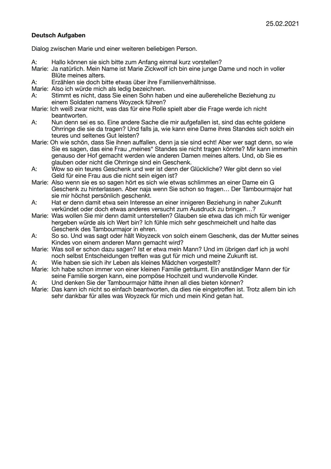 Deutsch Aufgaben
Dialog zwischen Marie und einer weiteren beliebigen Person.
A:
Marie:
A:
A:
Marie: Also ich würde mich als ledig bezeichnen