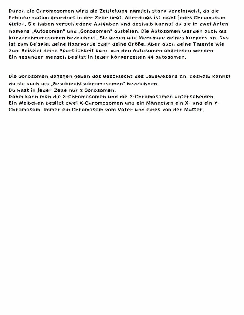 Chromosomen
Was sind Chromosomen und welche Bedeutung haben sie?
Unter einem Chromosom kannst du dir einen langen Strang aus der DNA
vorstel