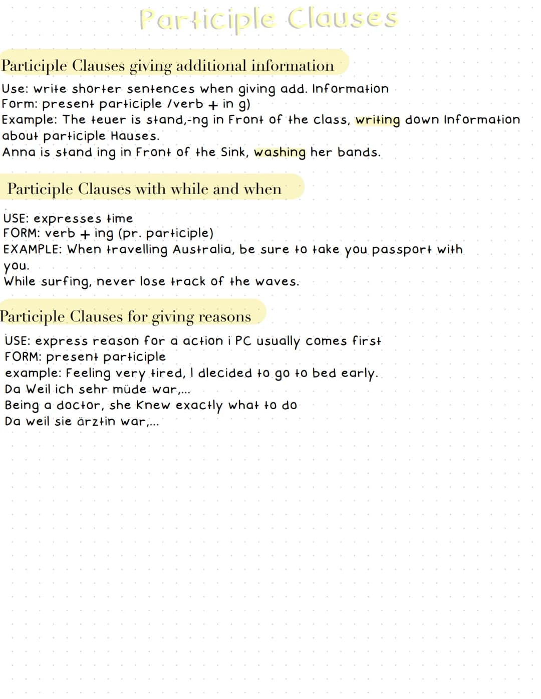Participle Clauses
Participle Clauses giving additional information
Use: write shorter sentences when giving add. Information
Form: present 
