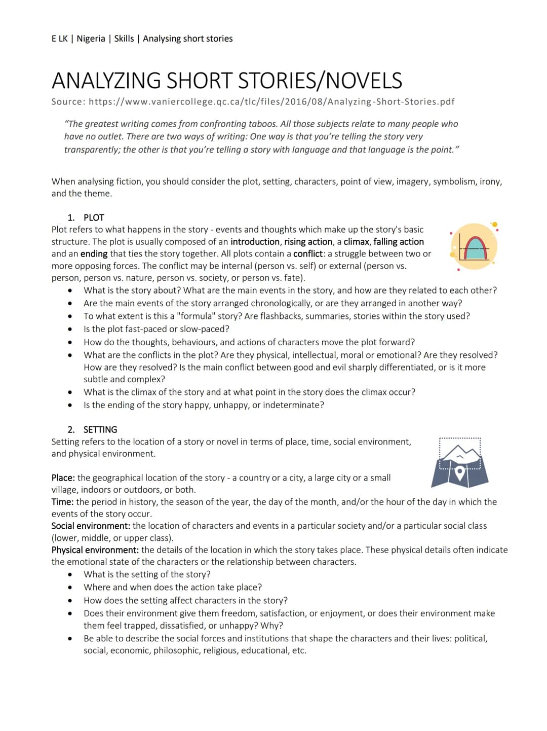 E LK | Nigeria | Skills | Analysing short stories
ANALYZING SHORT STORIES/NOVELS
Source: https://www.vaniercollege.qc.ca/tlc/files/2016/08/A