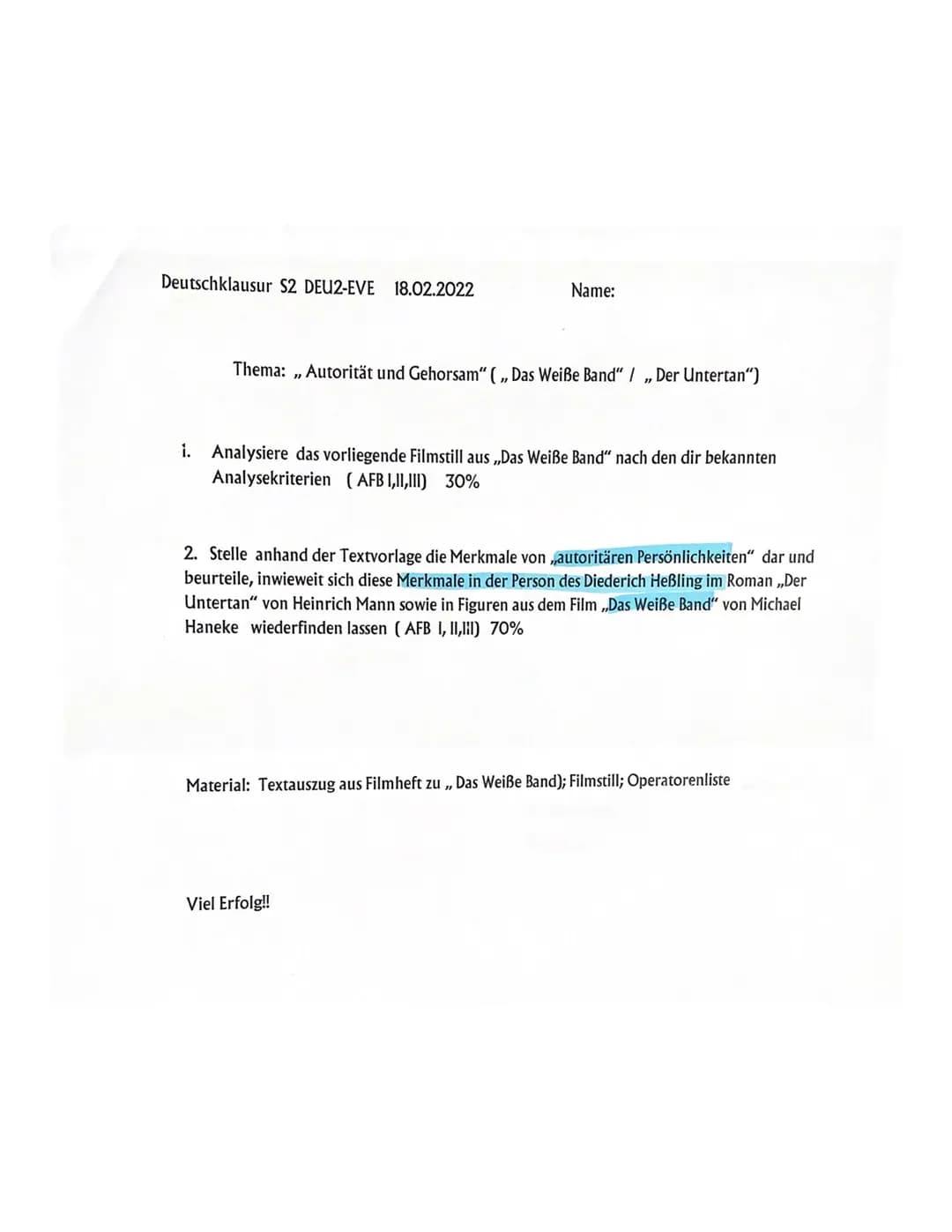 Deutschklausur S2 DEU2-EVE 18.02.2022
Name:
Thema: ,,Autorität und Gehorsam" (,, Das Weiße Band" / „Der Untertan")
i. Analysiere das vorlieg