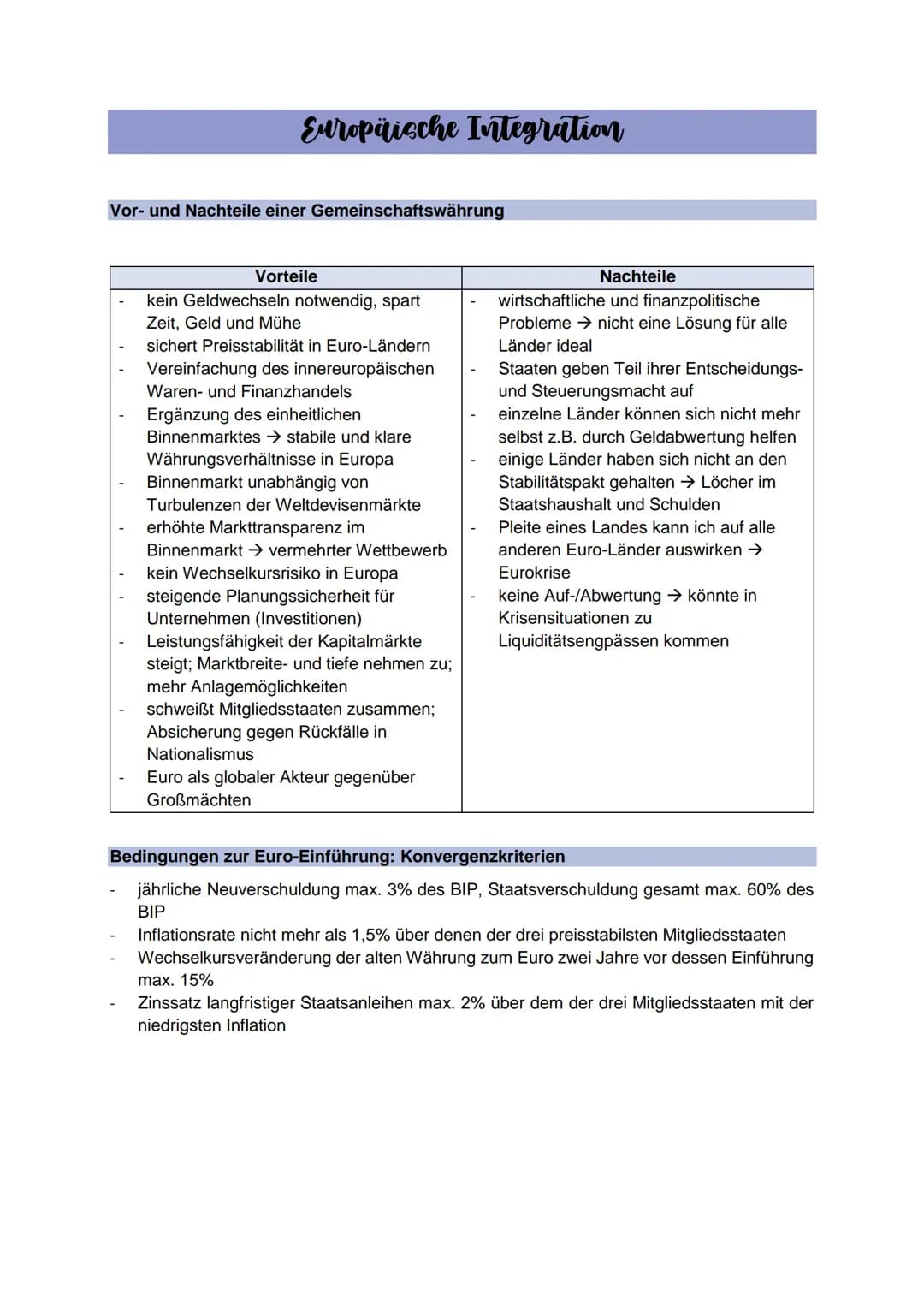 Europäische Integration
Vor- und Nachteile einer Gemeinschaftswährung
Vorteile
kein Geldwechseln notwendig, spart
Zeit, Geld und Mühe
sicher