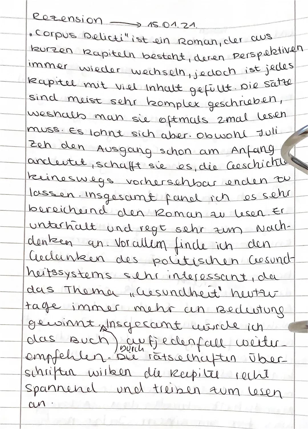 Rezension
"Corpus Delicti" ist ein Roman, der aus
kurzen Rapiteln besteht, deren Perspektiven
immer
wieder wechseln, jedoch ist jedes/
Rapit