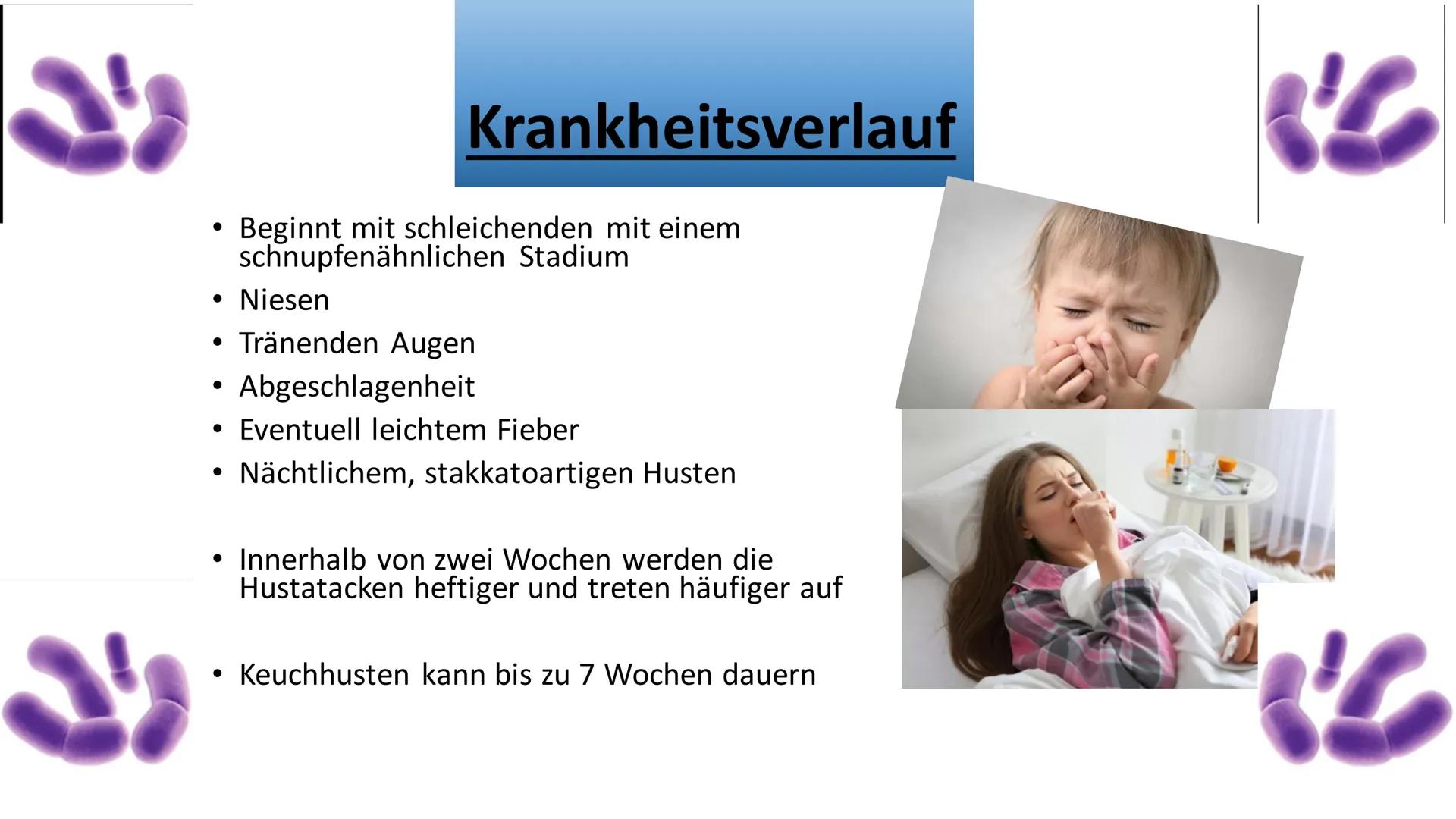 here
Keuchhusten
/Pertussis
Pertussis
Pertussis, also known as wh
a high
Keuchhusten
(Pertussis)
"C
(C 15
Inhalt
•Symthome
• Krankheitsverla