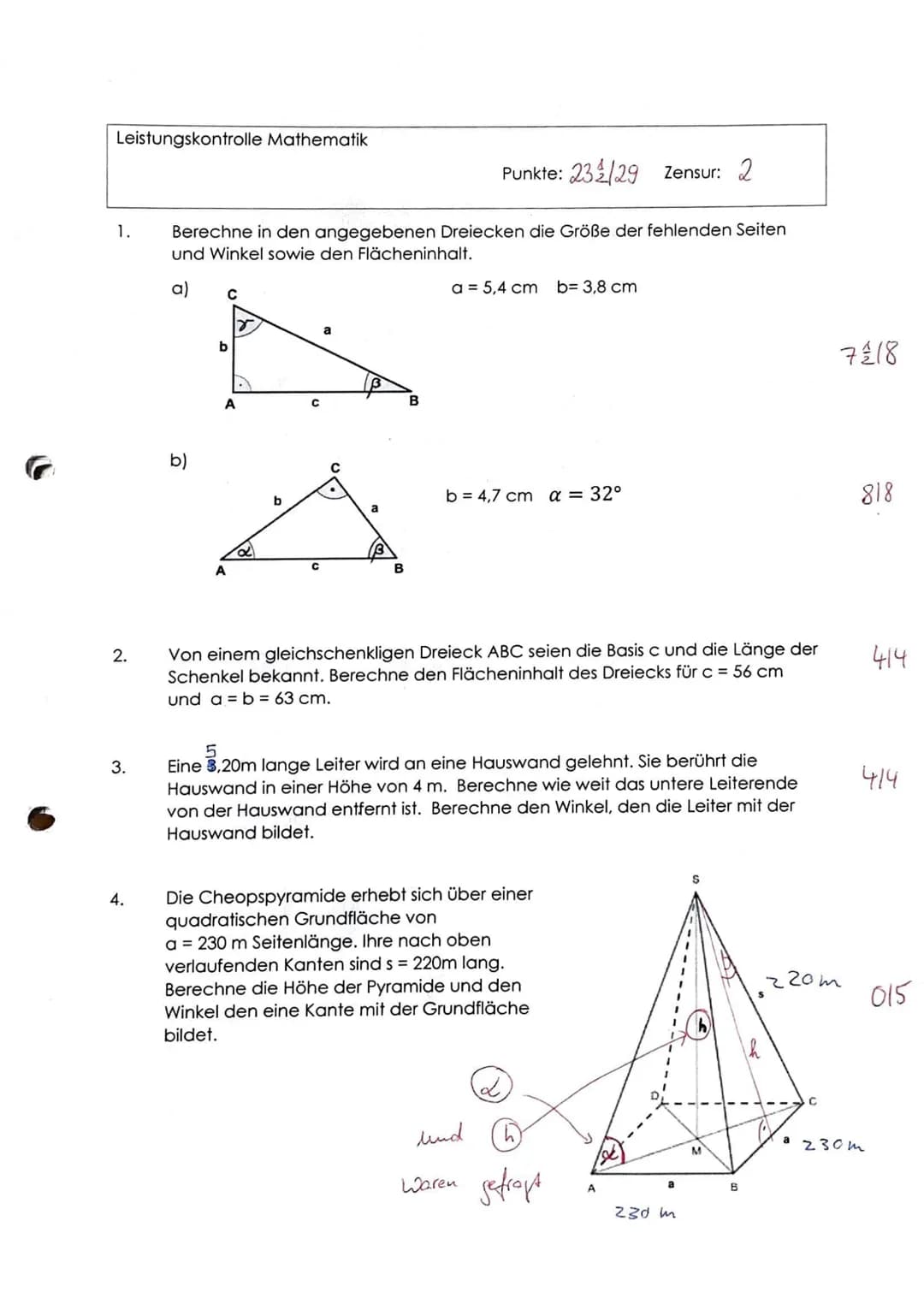 Leistungskontrolle Mathematik
1.
2.
3.
4.
Punkte: 231/29 Zensur: 2
Berechne in den angegebenen Dreiecken die Größe der fehlenden Seiten
und 