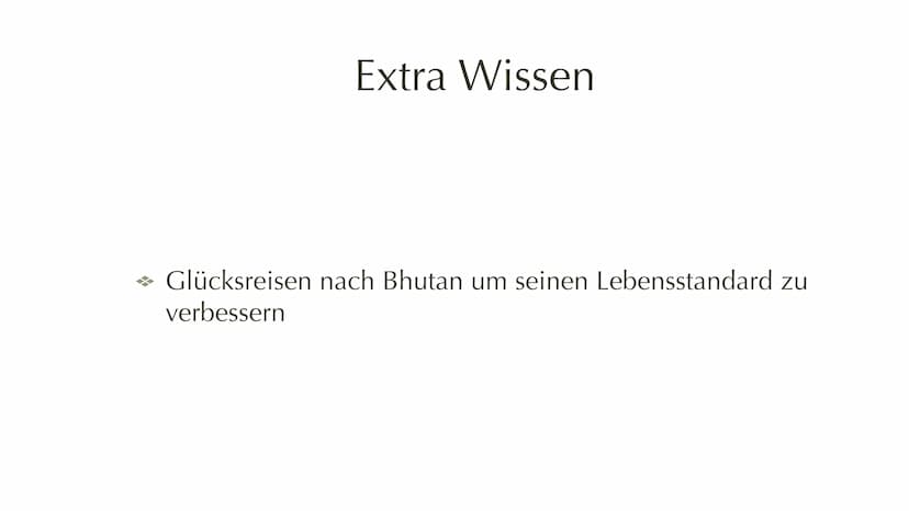 Bruttonational Glück
Gross national happiness Geschichte
* 1979 von König Wangchuck ernannt in Bhutan
→ Soll die Verpflichtung zur Wirtschaf