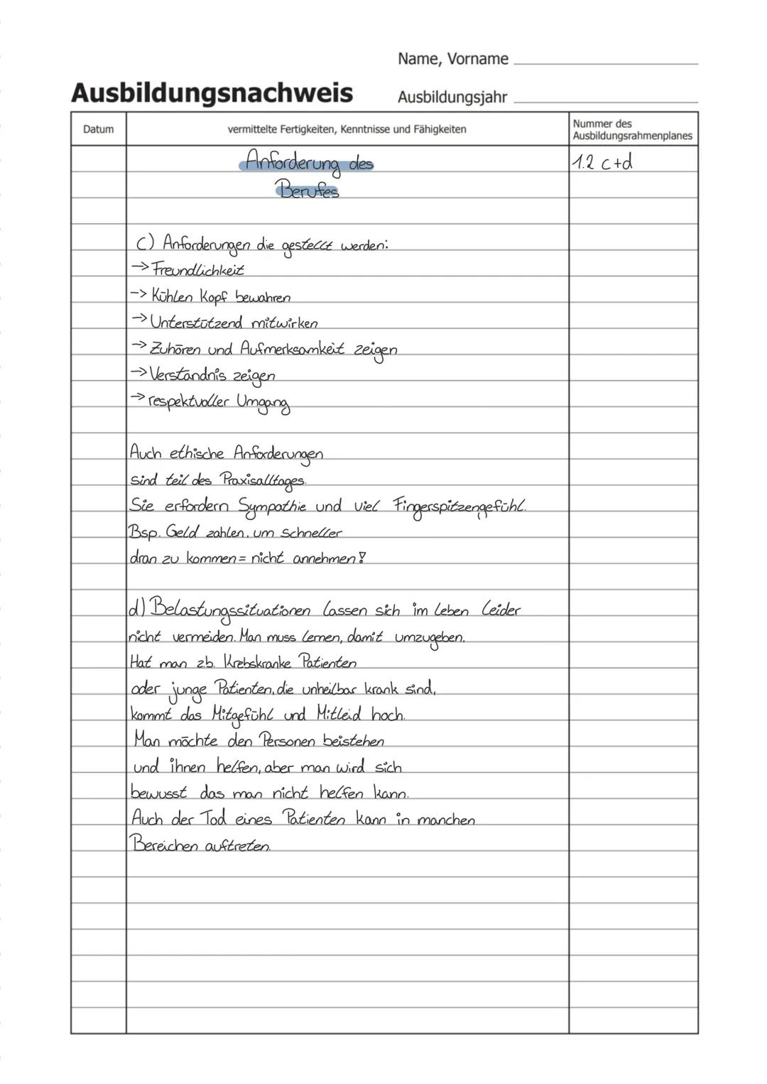 Ausbildungsnachweis
Datum
C) Anforderungen die gestellt werden:
→Freundlichkeit
Name, Vorname
vermittelte Fertigkeiten, Kenntnisse und Fähig