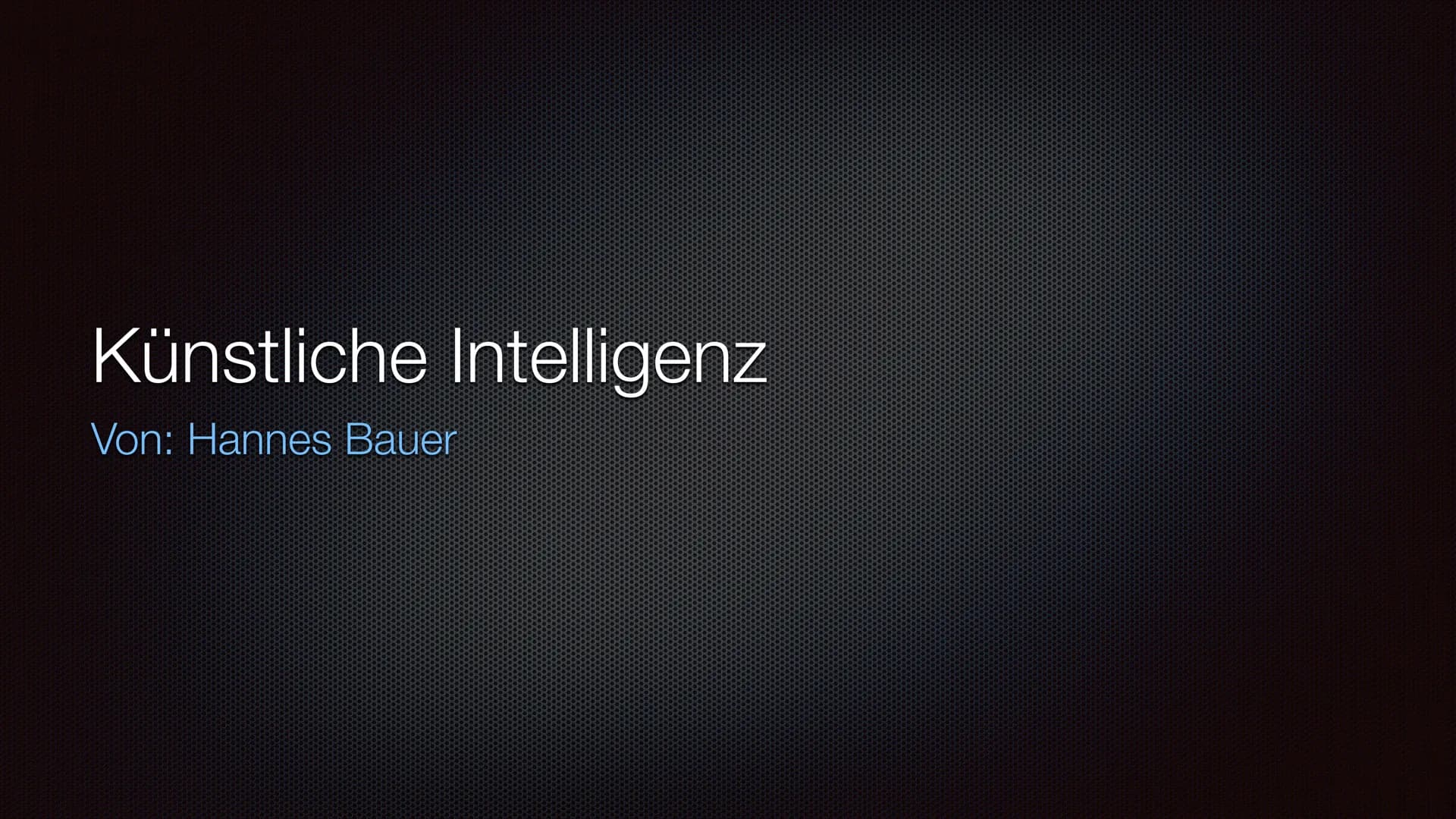 Künstliche Intelligenz
Von: Hannes Bauer Inhaltsverzeichnis
* Was ist ,,Künstliche Intelligenz"?
*
* Maschinelles Lernen
Kl im Einsatz
Schwä