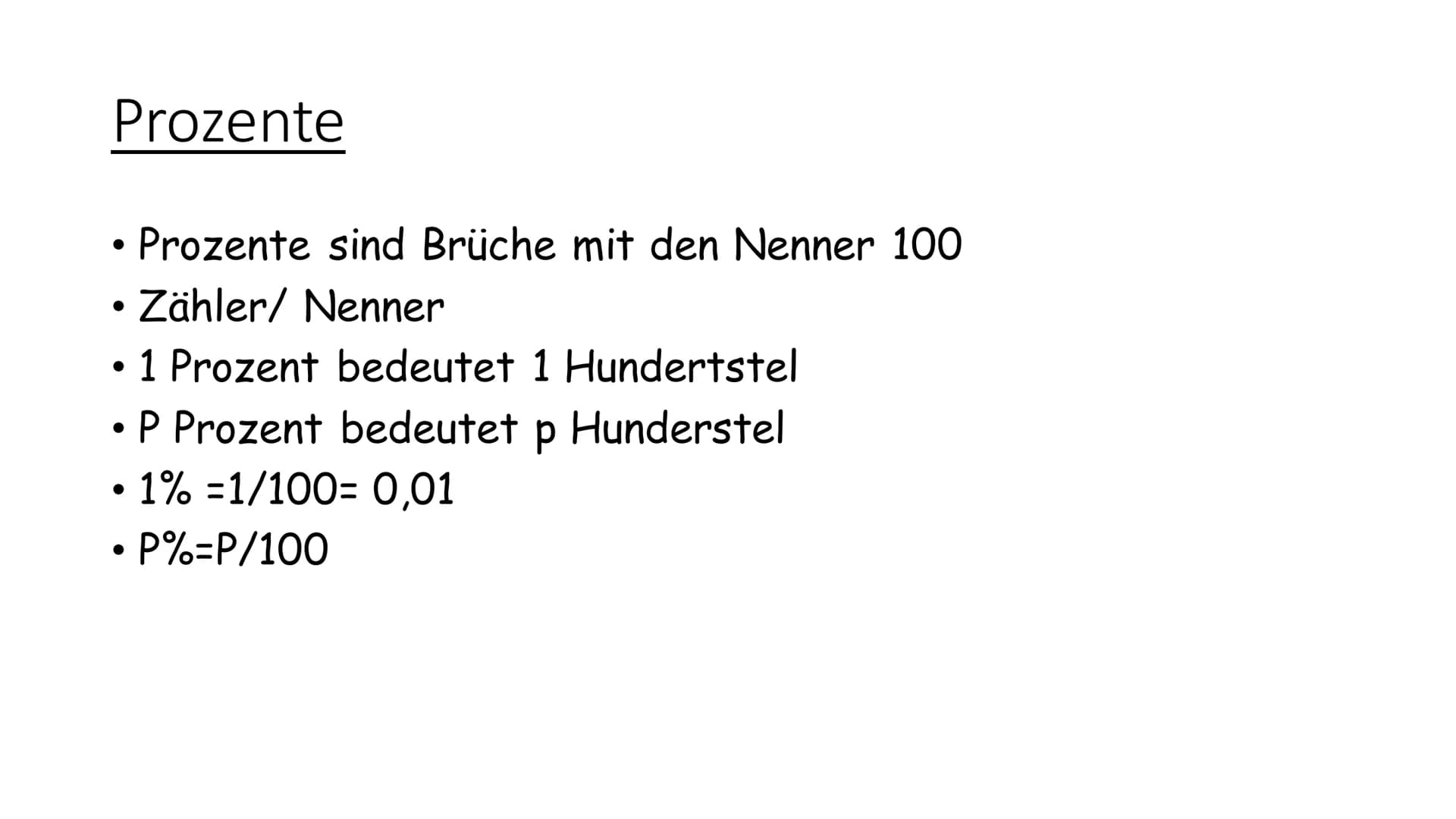 Prozente/ Prozentsatz Prozente
●
●
Prozente sind Brüche mit den Nenner 100
Zähler/ Nenner
• 1 Prozent bedeutet 1 Hundertstel
●
P Prozent bed