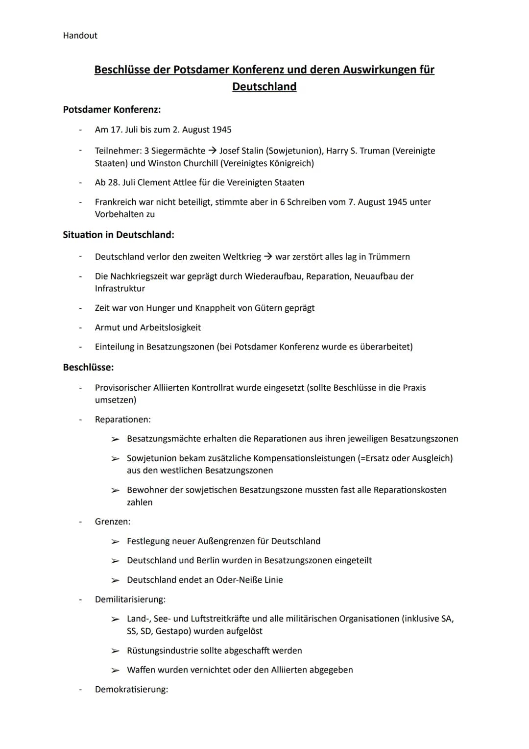 Handout
Beschlüsse der Potsdamer Konferenz und deren Auswirkungen für
Deutschland
Potsdamer Konferenz:
Am 17. Juli bis zum 2. August 1945
Te