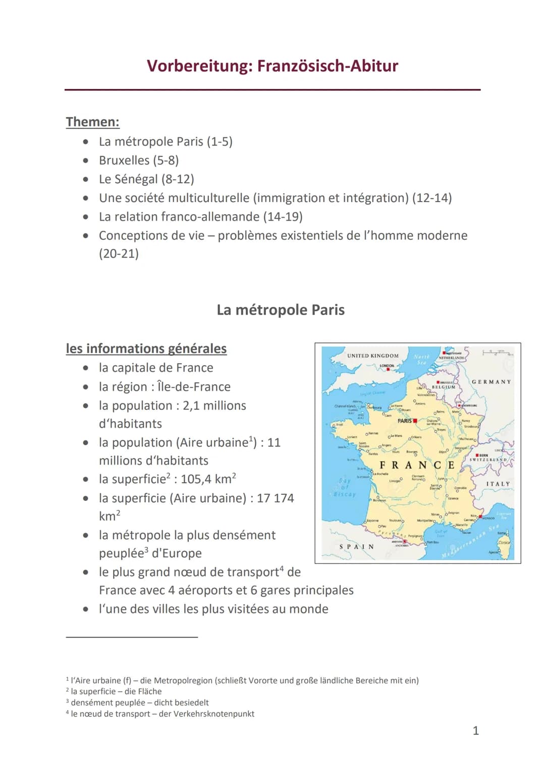 Themen:
Vorbereitung: Französisch-Abitur
La métropole Paris (1-5)
• Bruxelles (5-8)
• Le Sénégal (8-12)
• Une société multiculturelle (immig