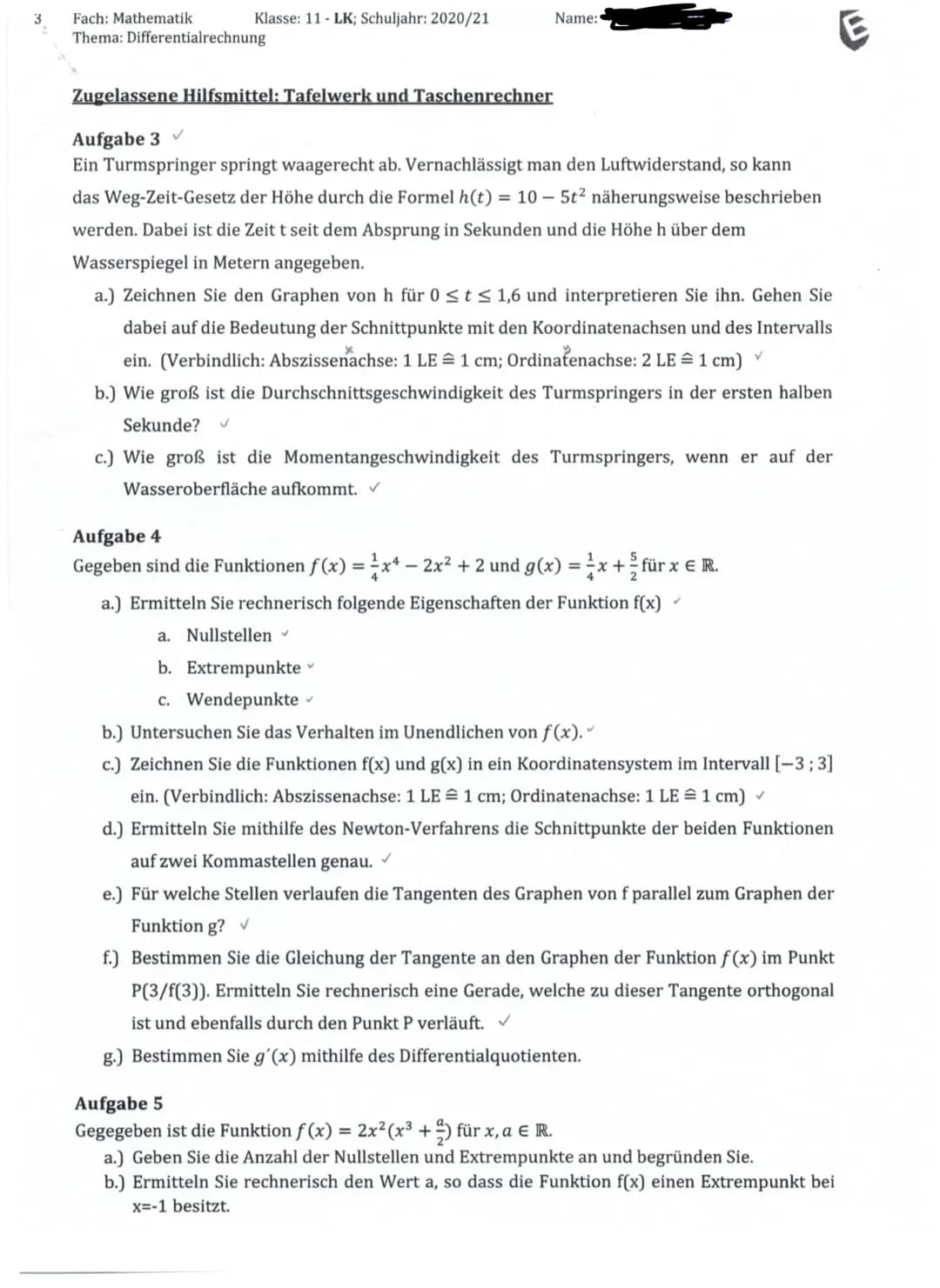 1
Fach: Mathematik
Thema: Differentialrechnung
Klausur
Datum: 04.12.2020
Klasse: 11- LK; Schuljahr: 2020/21
Bearbeitungszeit: 1. Teil: 45 Mi